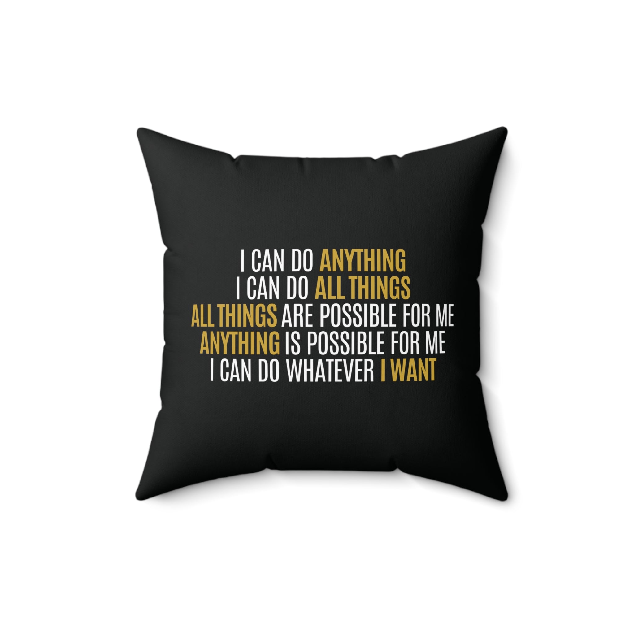 I Can Do Anything Spun Polyester Square Pillow