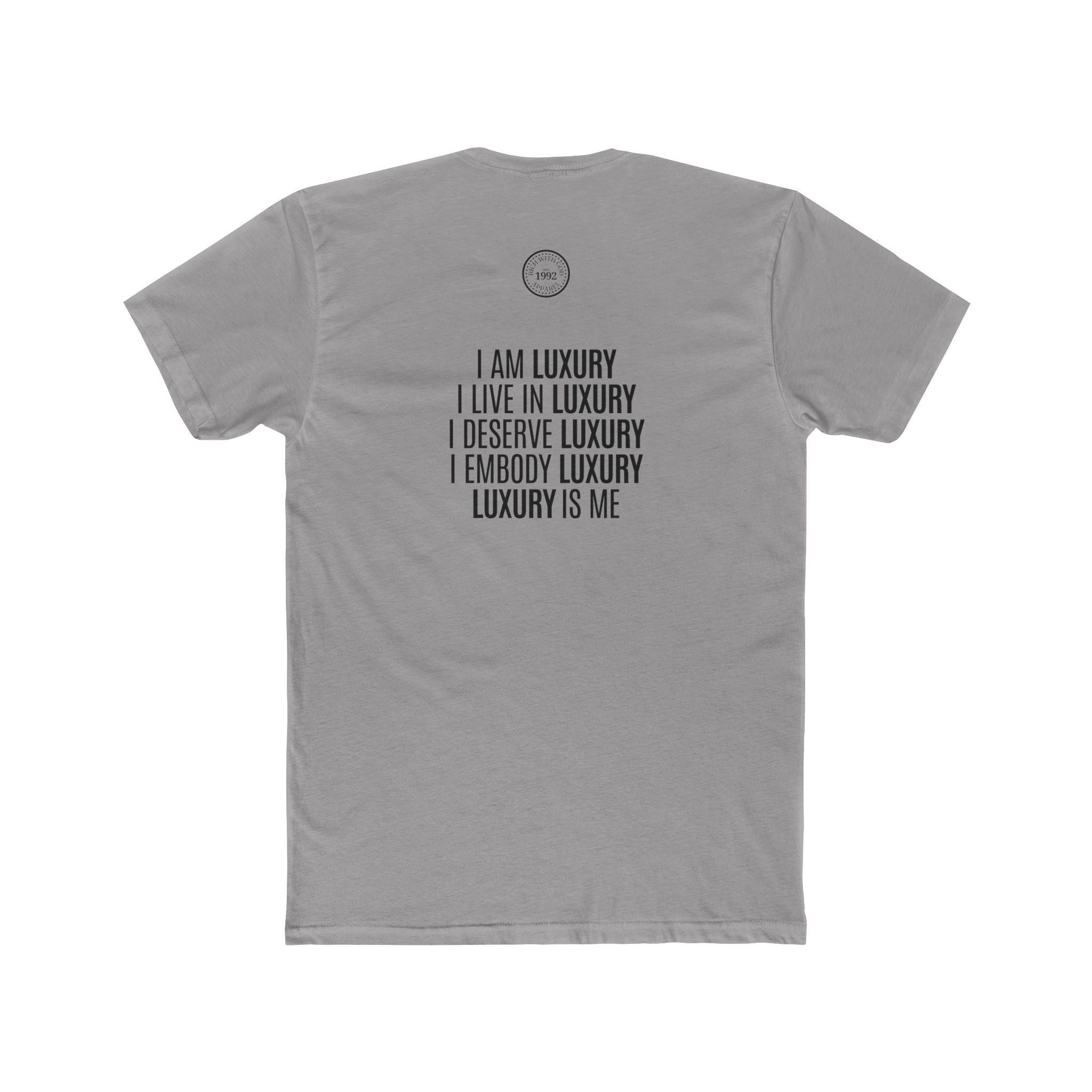 Luxury Life – I Deserve Everything Crew Tee
