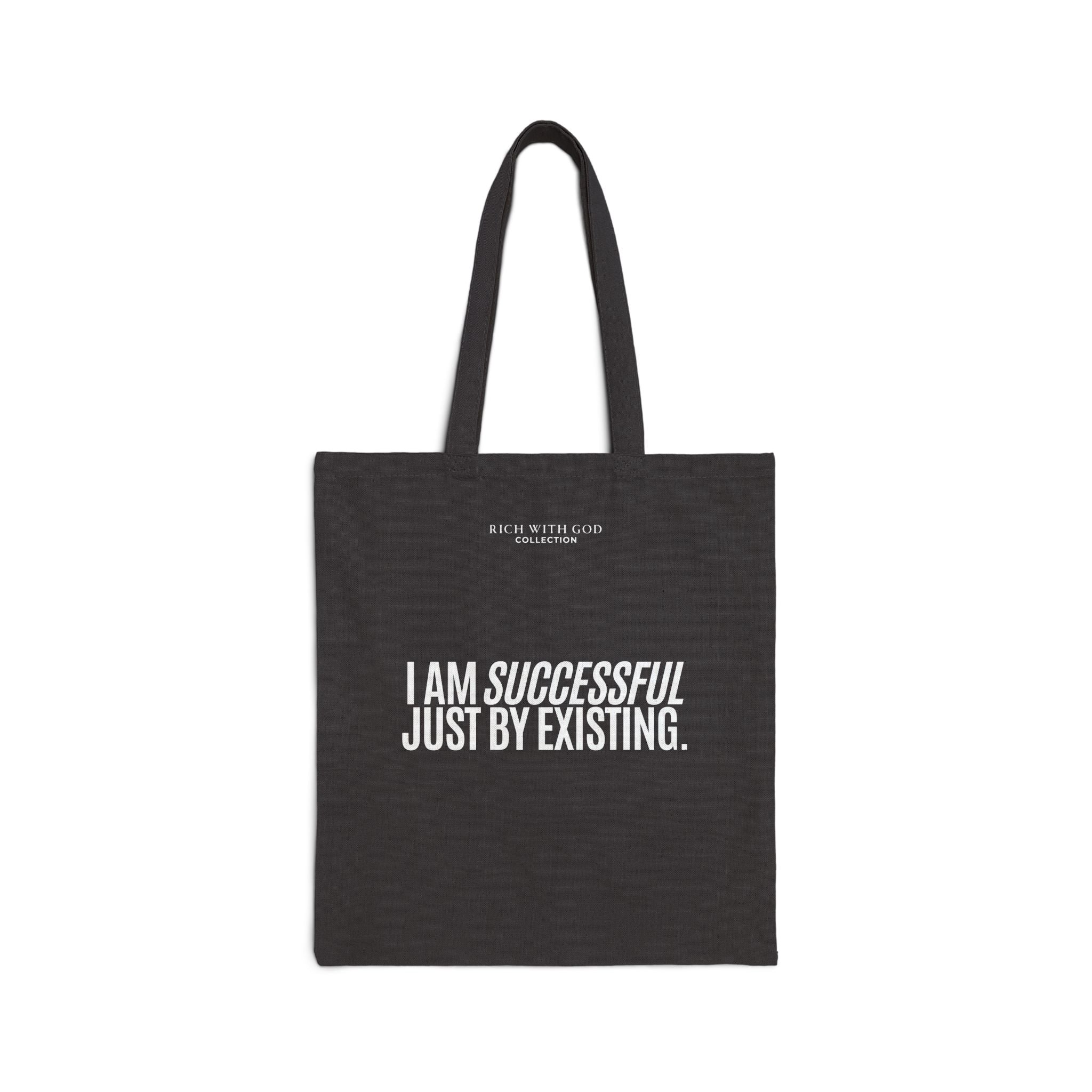 I Am Successful Just By Existing Black Cotton Canvas Tote Bag