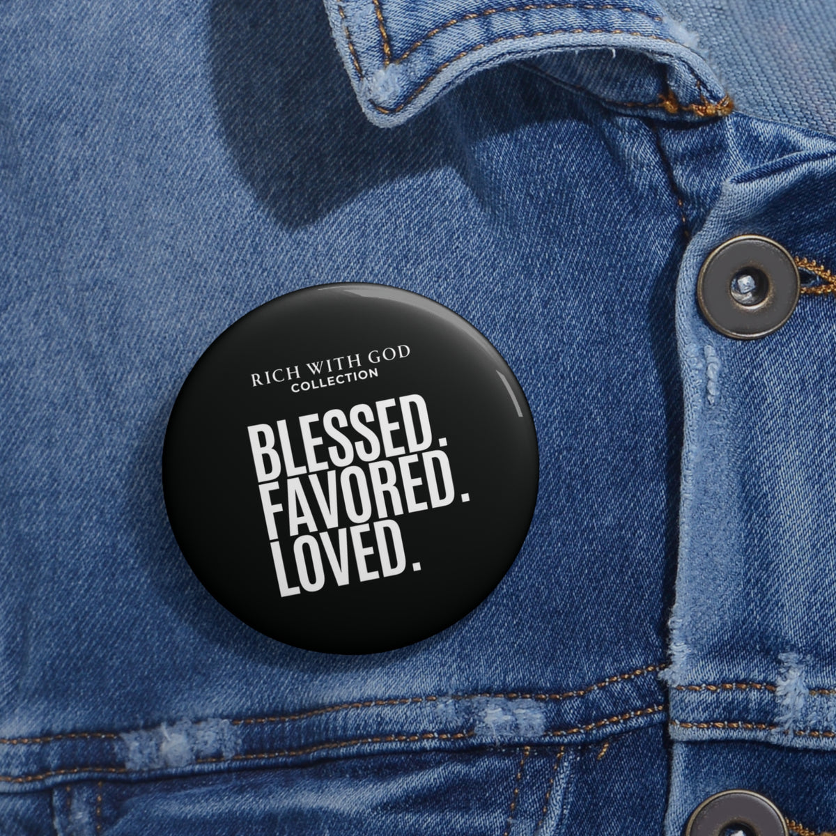 Blessed. Favored. Loved. Pin Button
