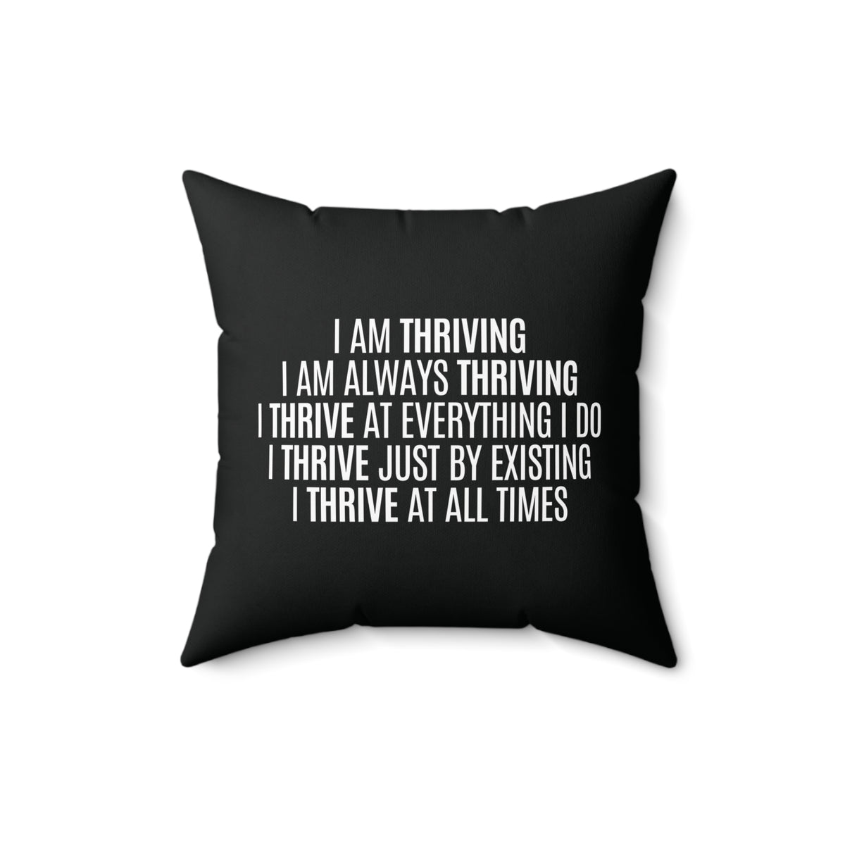 I Am Thriving Spun Polyester Square Pillow