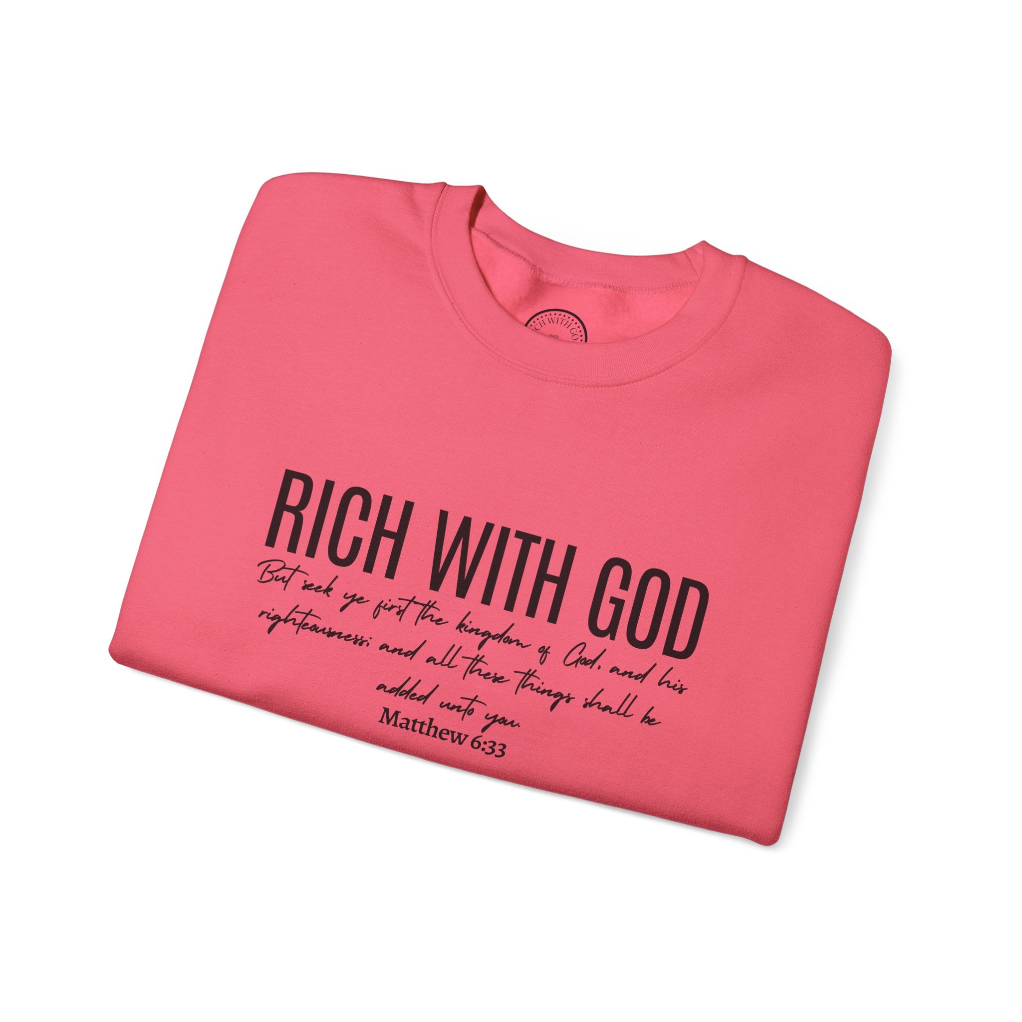 Rich With God Matthew 6:33 Crewneck Sweatshirt