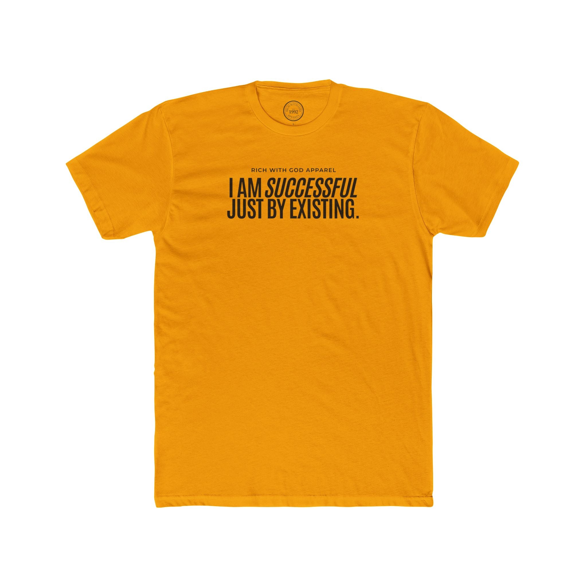 I Am Successful Just By Existing Crew Tee
