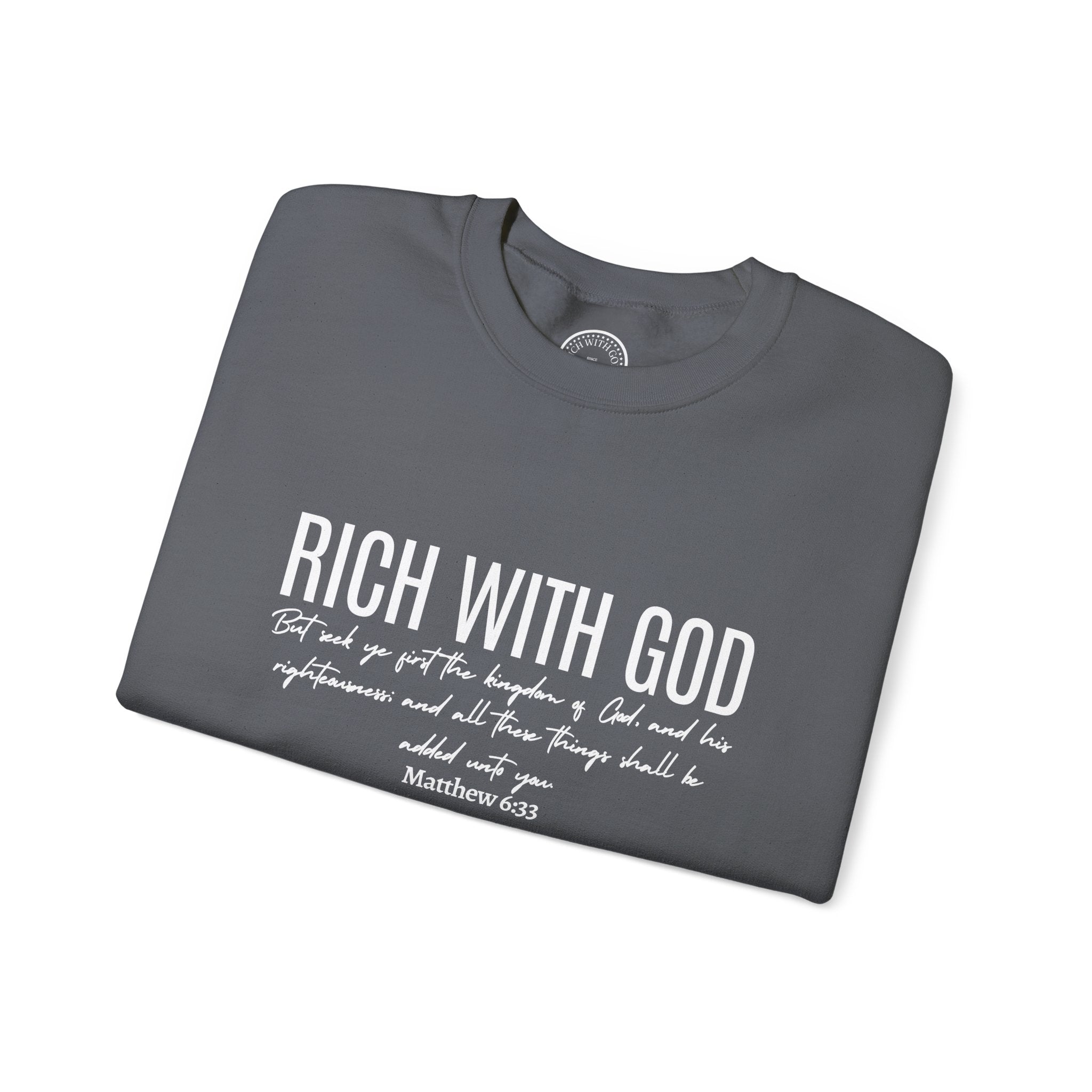 Rich With God Matthew 6:33 Crewneck Sweatshirt