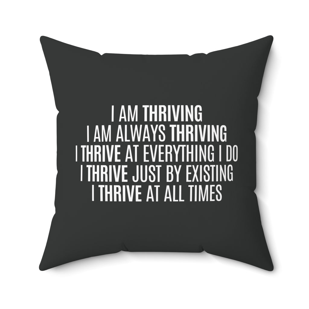 I Am Thriving Spun Polyester Square Pillow