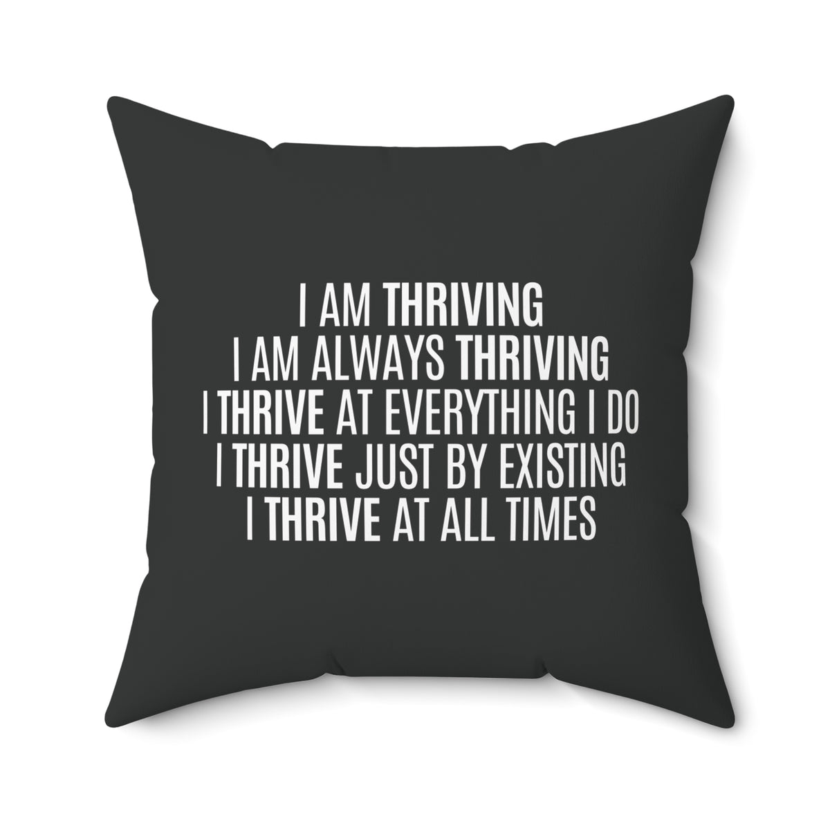I Am Thriving Spun Polyester Square Pillow