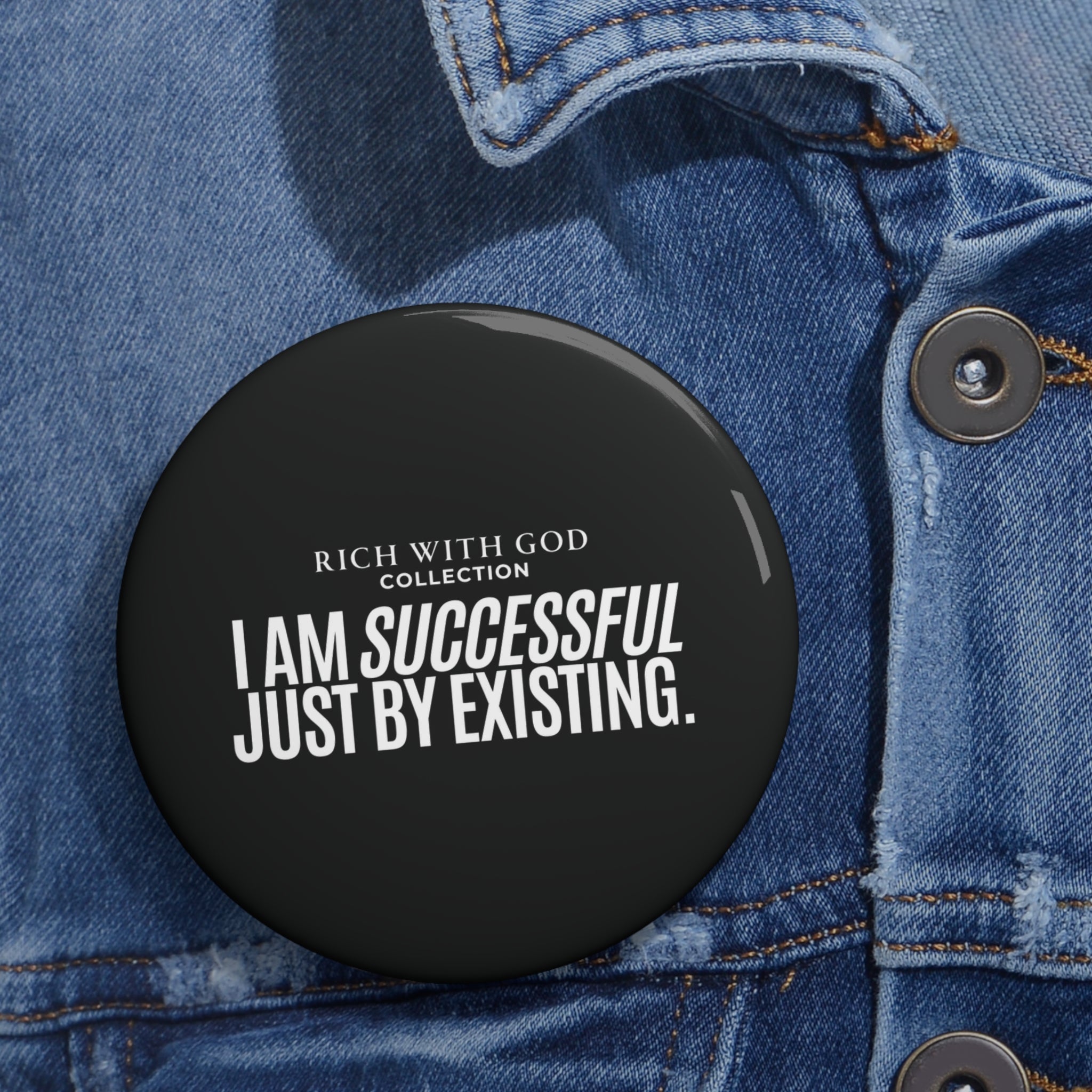 “I Am Successful Just By Existing” Pin Button