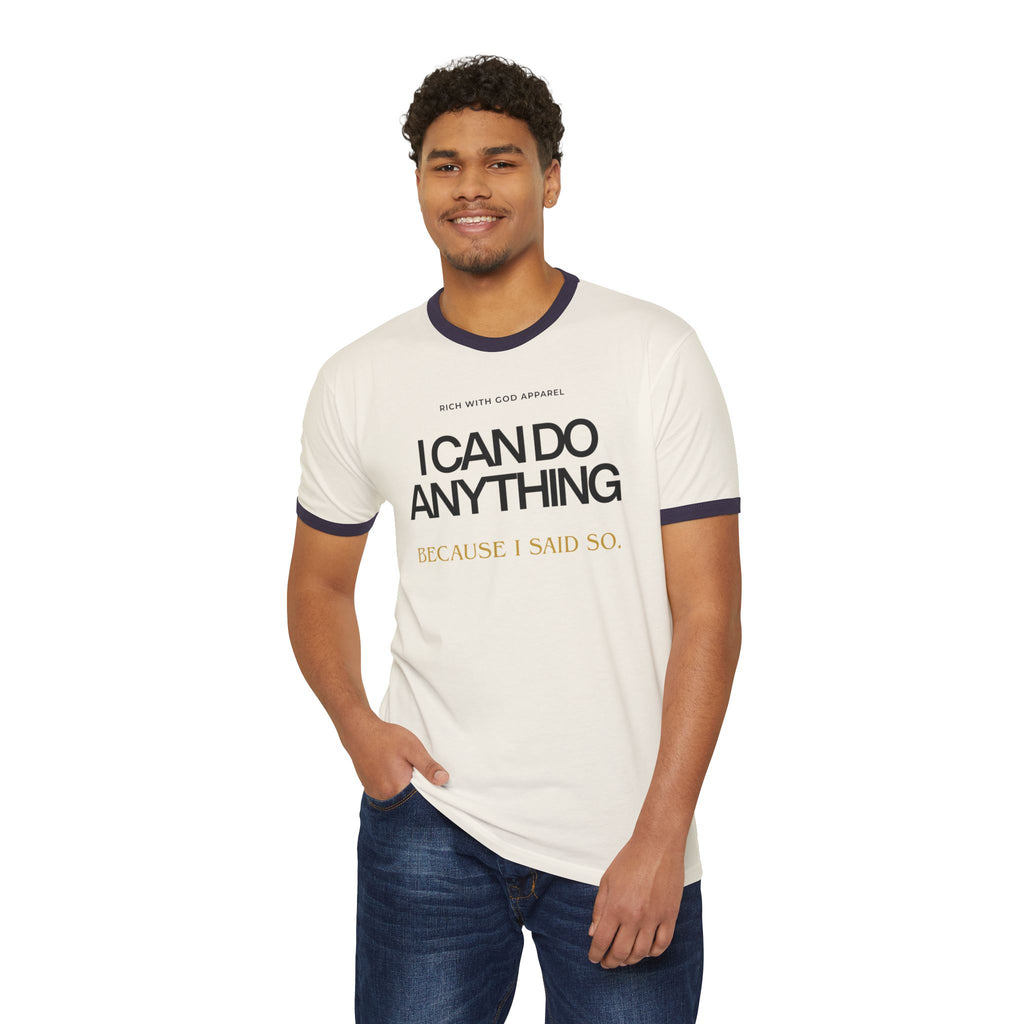 I Can Do Anything Unisex Cotton Ringer T-Shirt