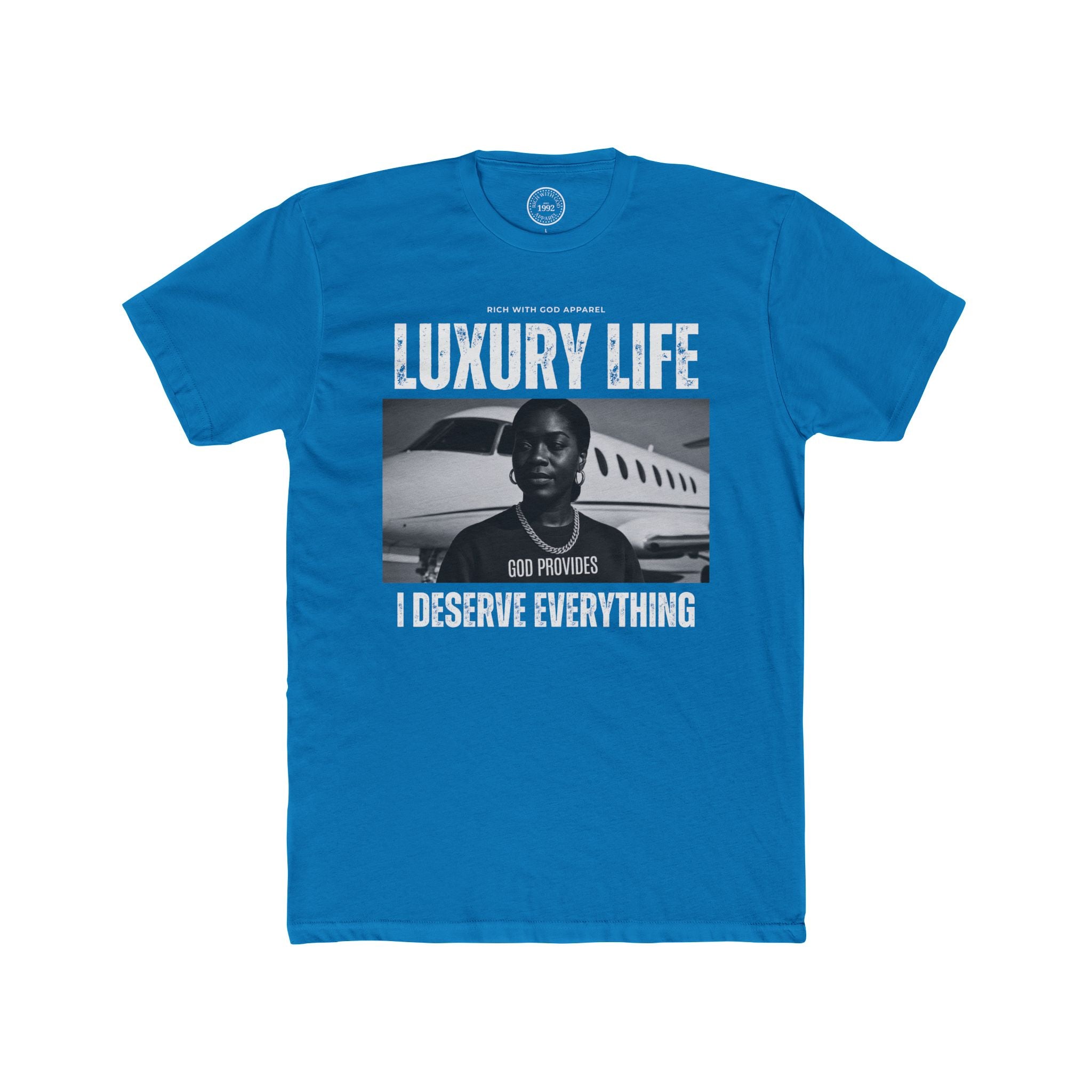 Luxury Life – I Deserve Everything Crew Tee