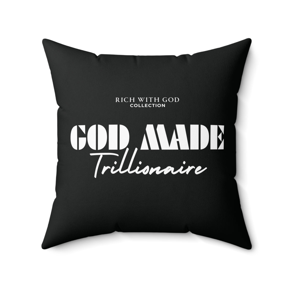 God Made Trillionaire Spun Polyester Square Pillow