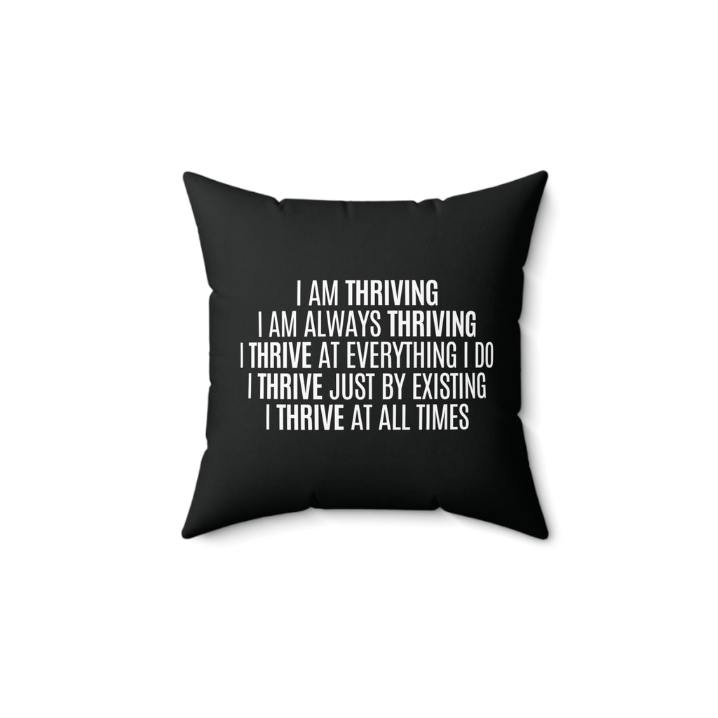 I Am Thriving Spun Polyester Square Pillow