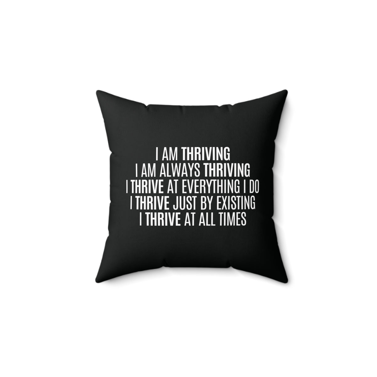I Am Thriving Spun Polyester Square Pillow