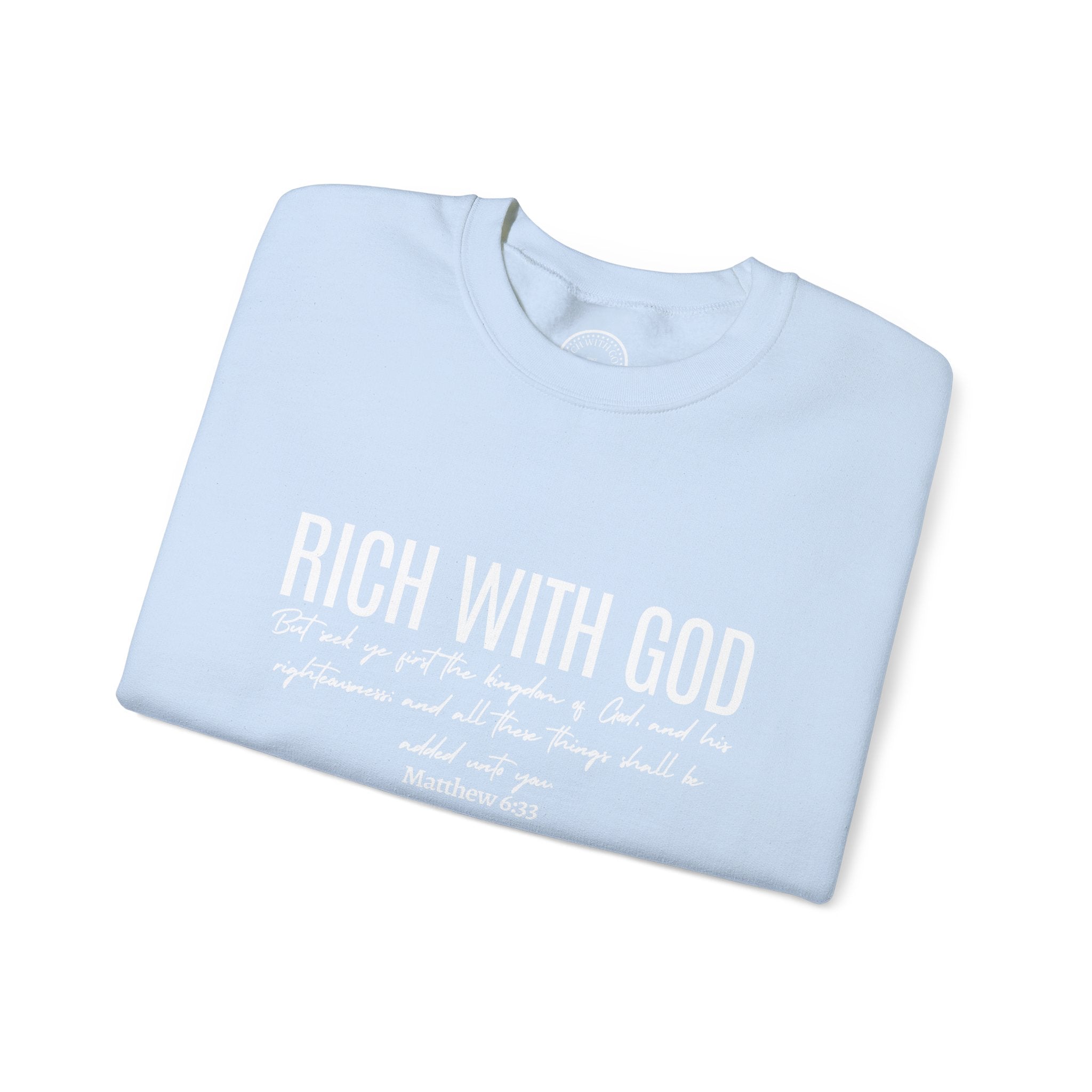 Rich With God Matthew 6:33 Crewneck Sweatshirt