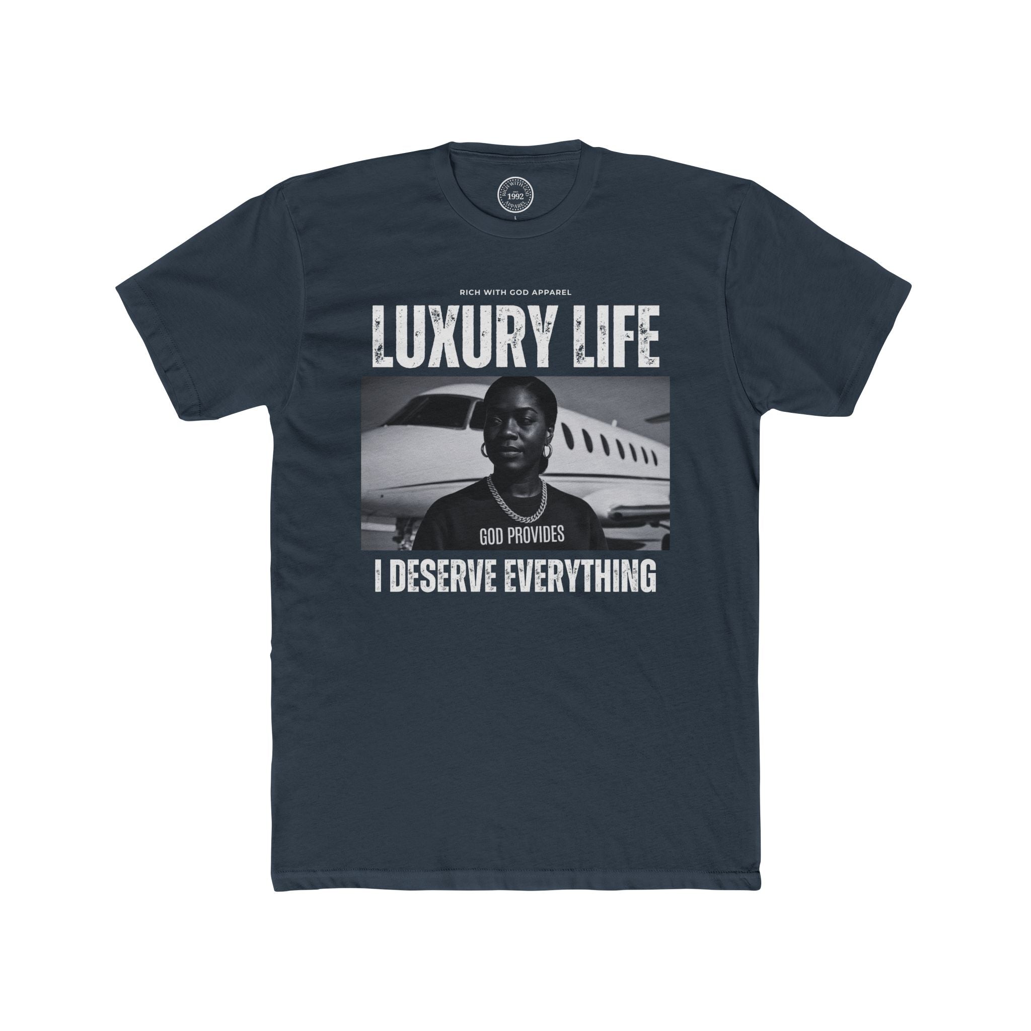 Luxury Life – I Deserve Everything Crew Tee