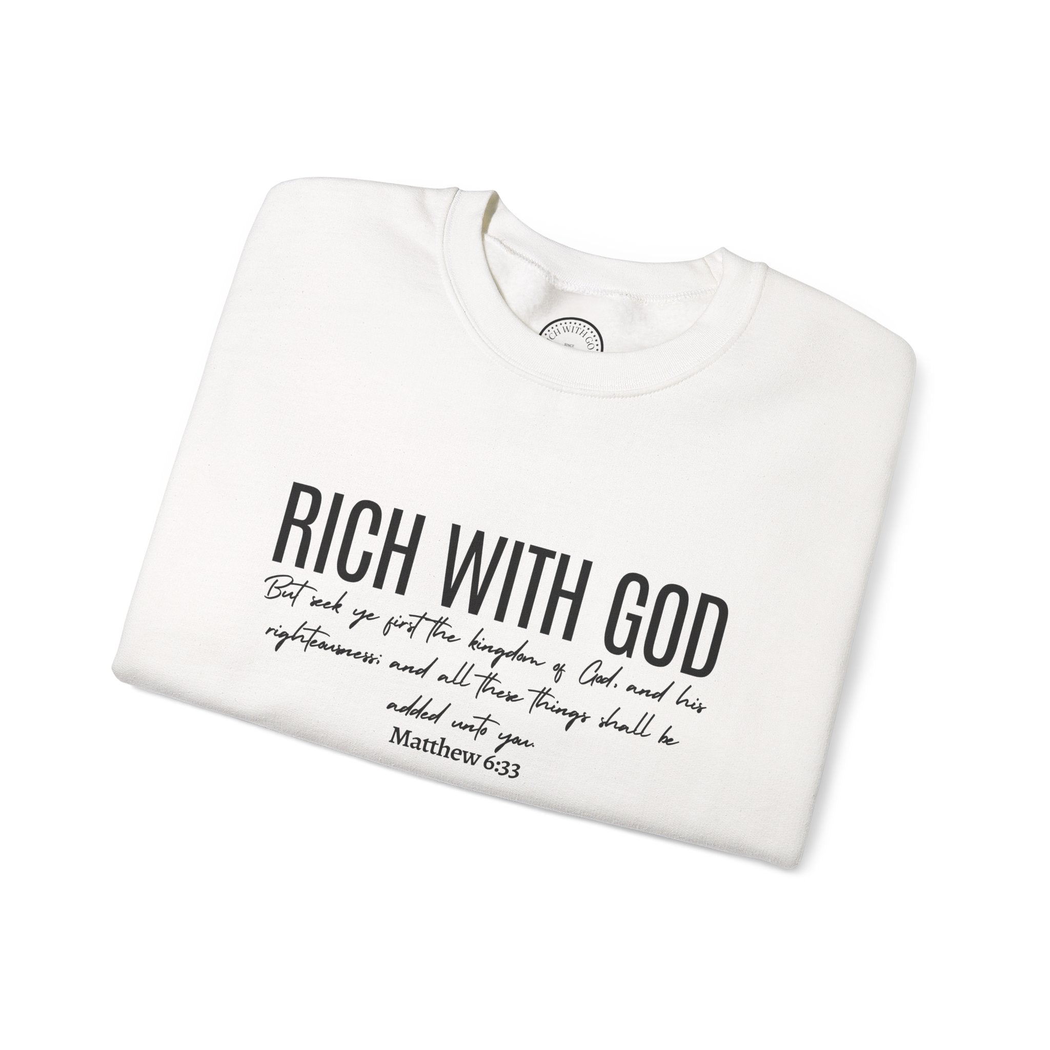 Rich With God Matthew 6:33 Crewneck Sweatshirt