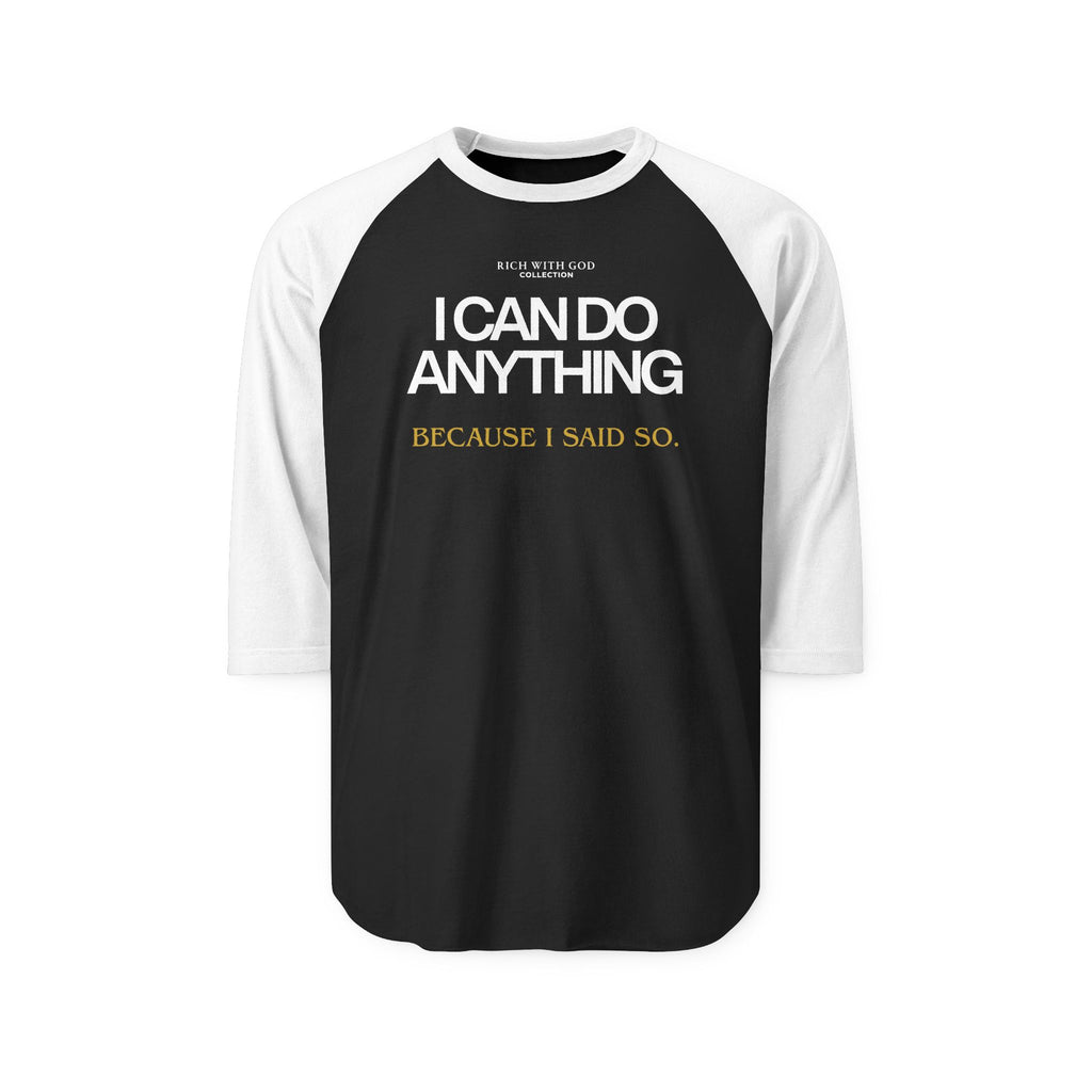 I Can Do Anything Unisex Three-Quarter Sleeve Raglan Shirt