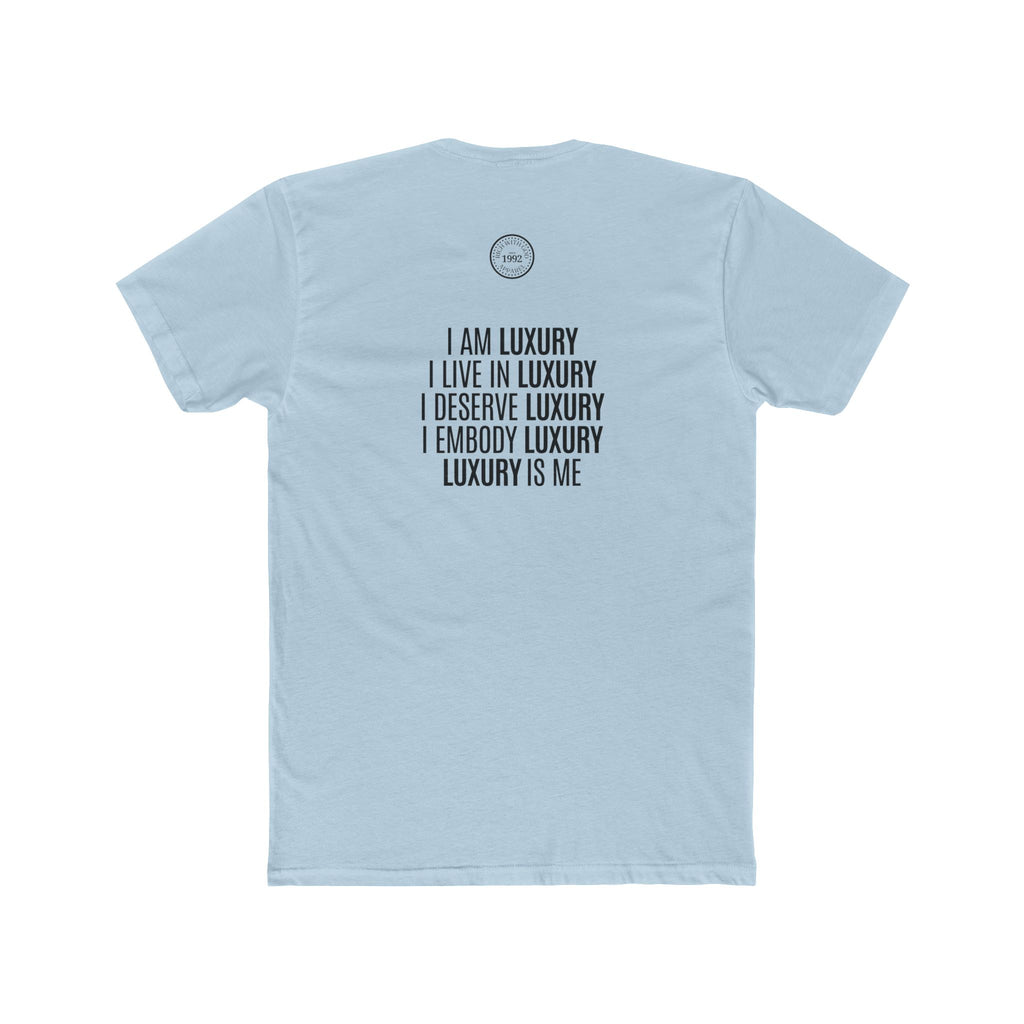 Luxury Life – I Deserve Everything Crew Tee