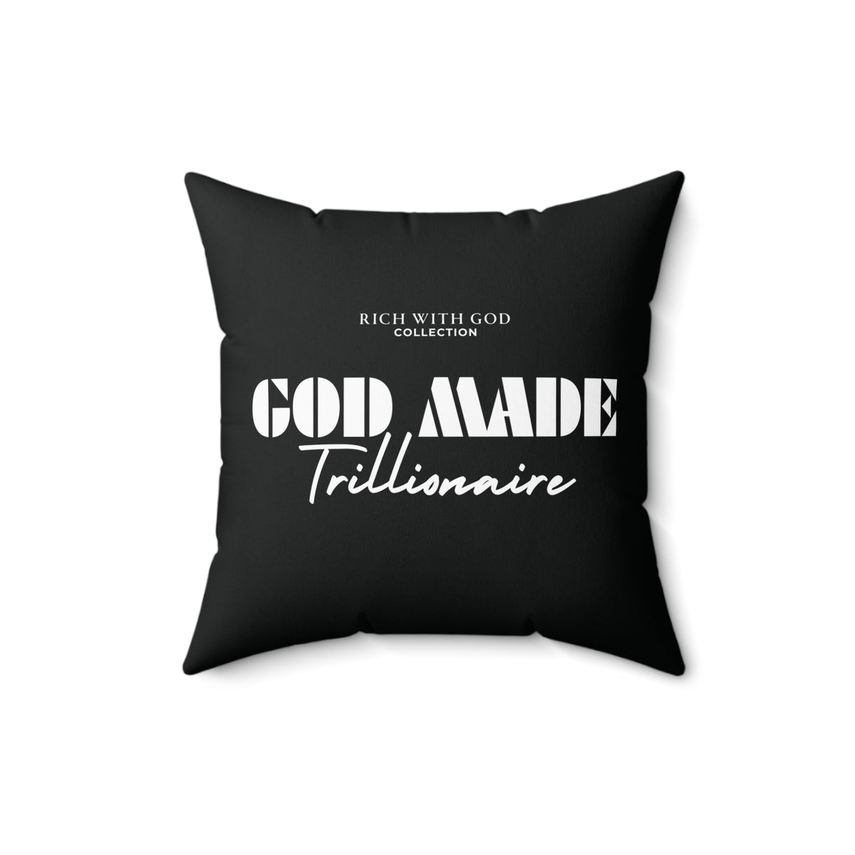God Made Trillionaire Spun Polyester Square Pillow