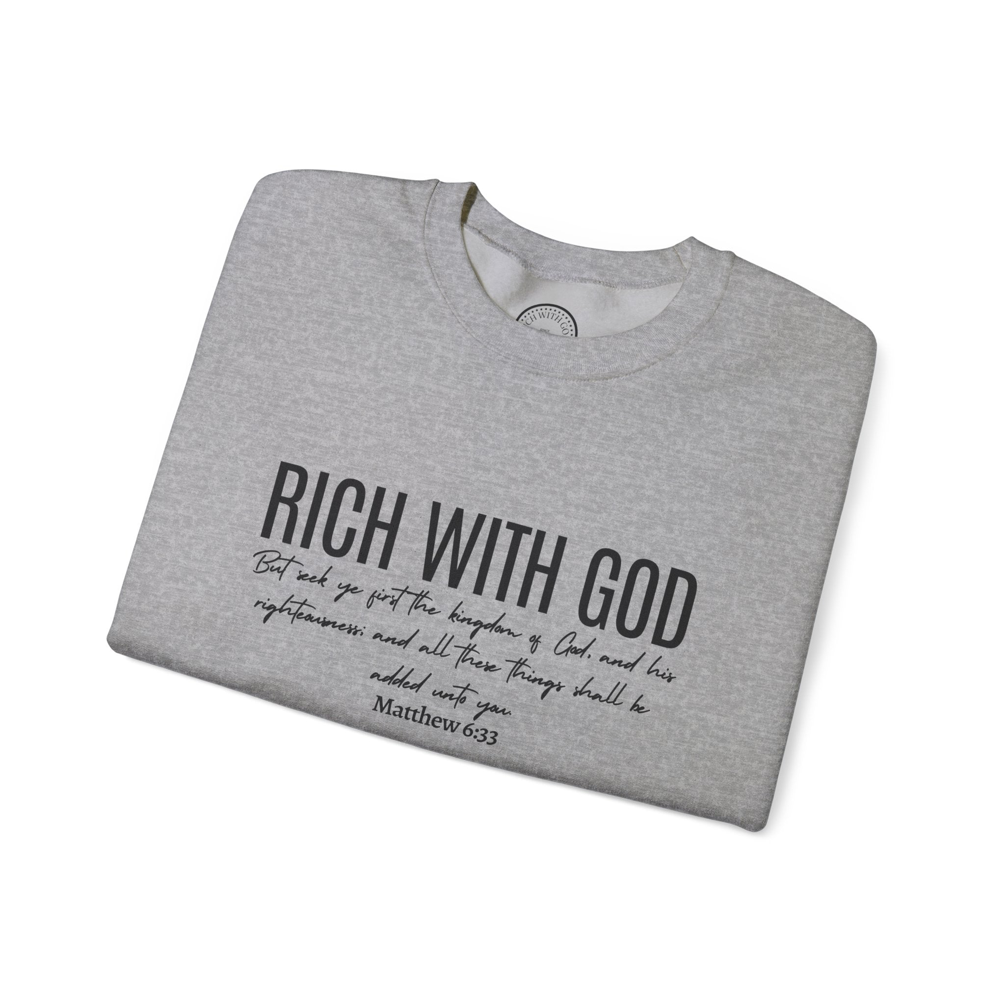 Rich With God Matthew 6:33 Crewneck Sweatshirt