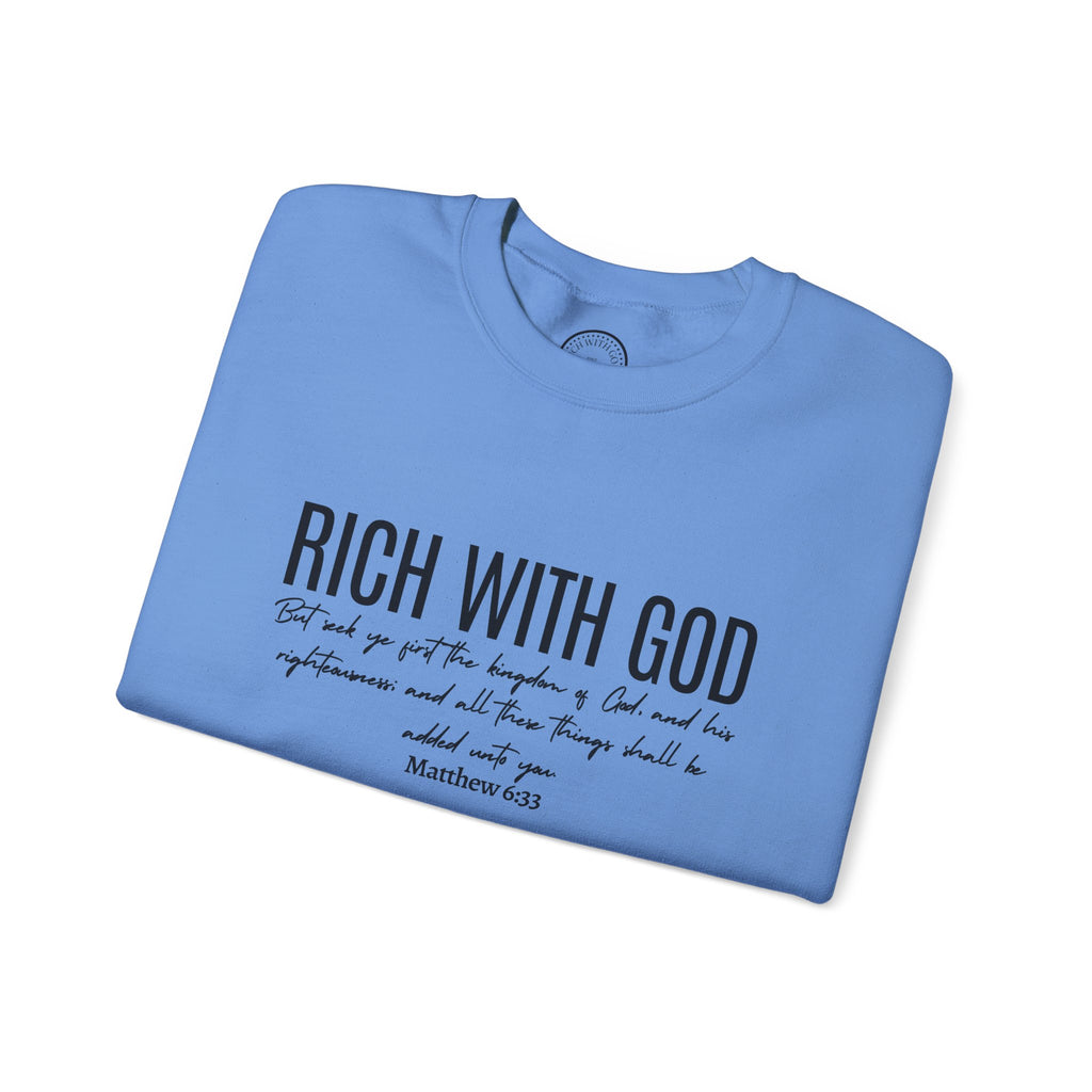 Rich With God Matthew 6:33 Crewneck Sweatshirt