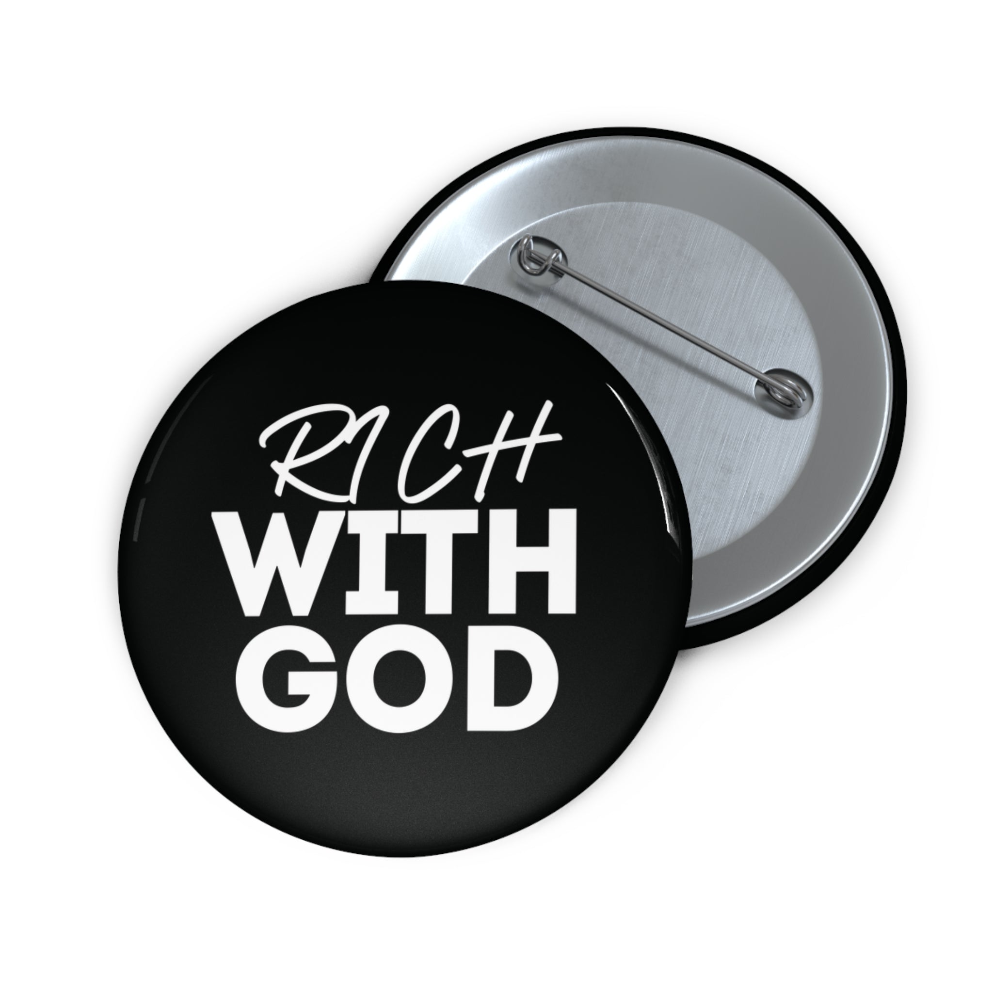 "Rich With God" Pin Button