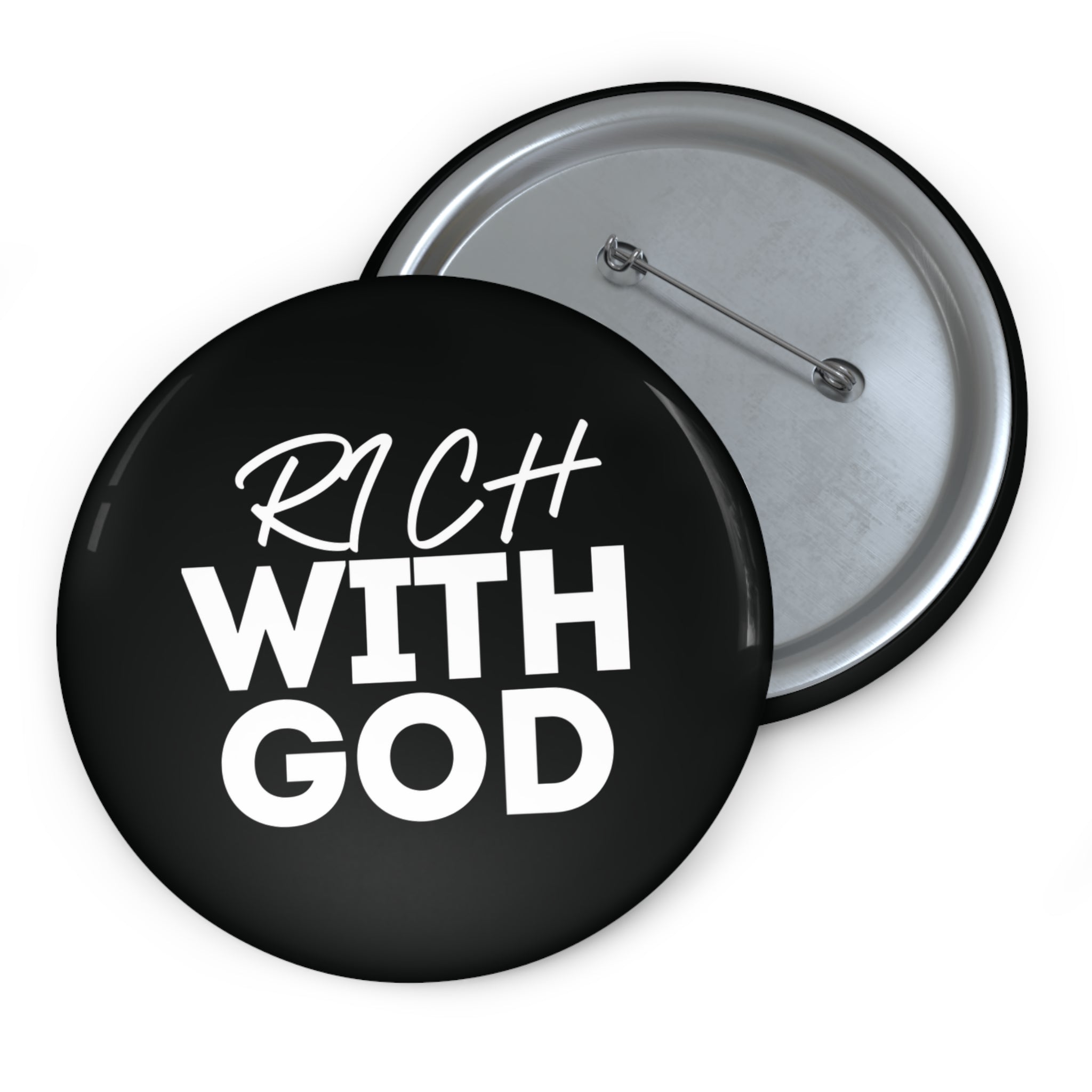 "Rich With God" Pin Button