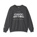 I Can Do Anything Crewneck Sweatshirt