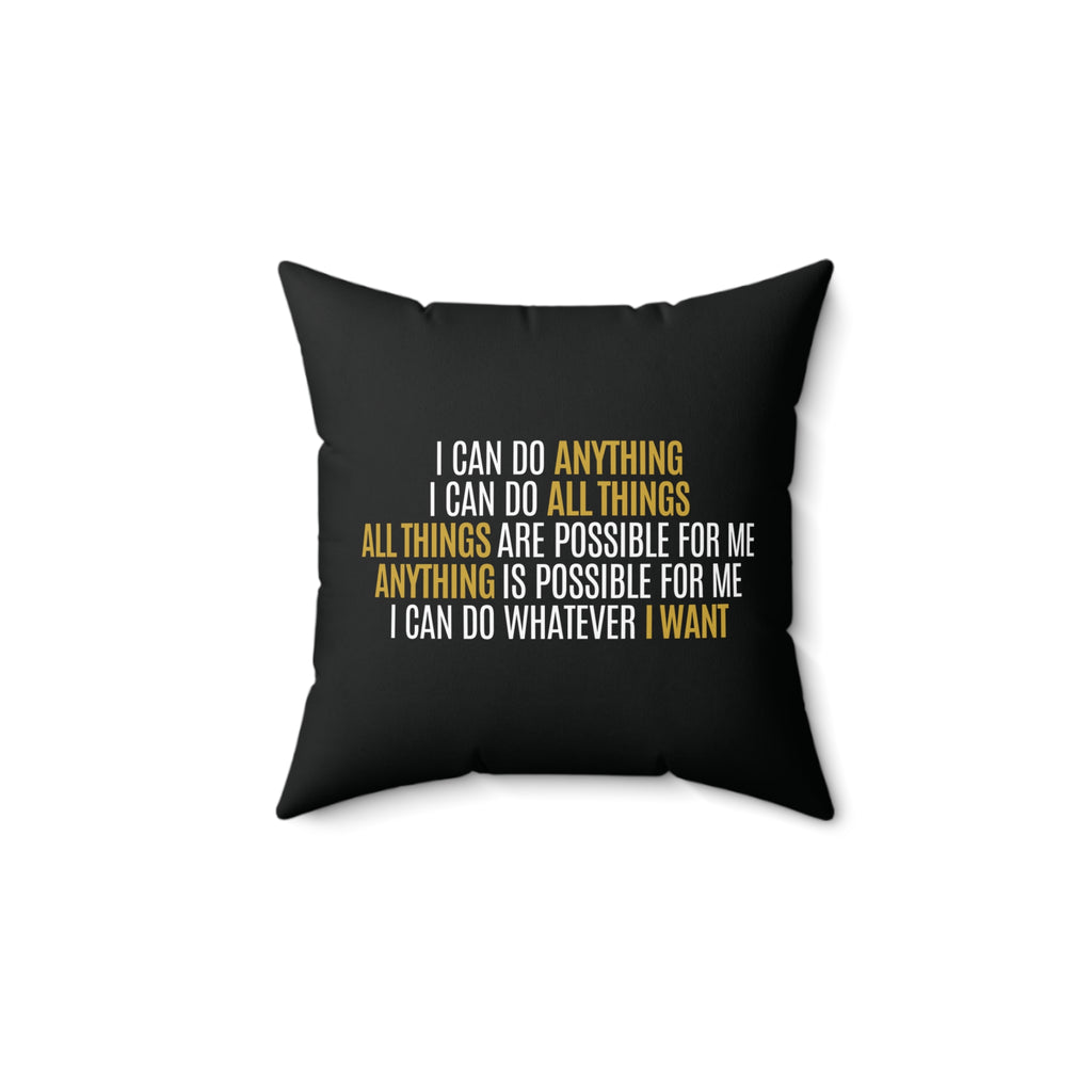 I Can Do Anything Spun Polyester Square Pillow