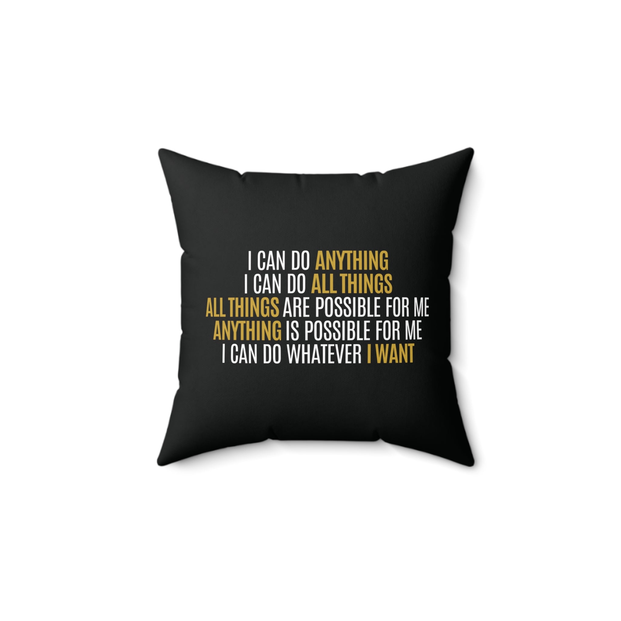 I Can Do Anything Spun Polyester Square Pillow