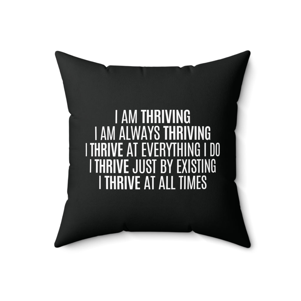 I Am Thriving Spun Polyester Square Pillow