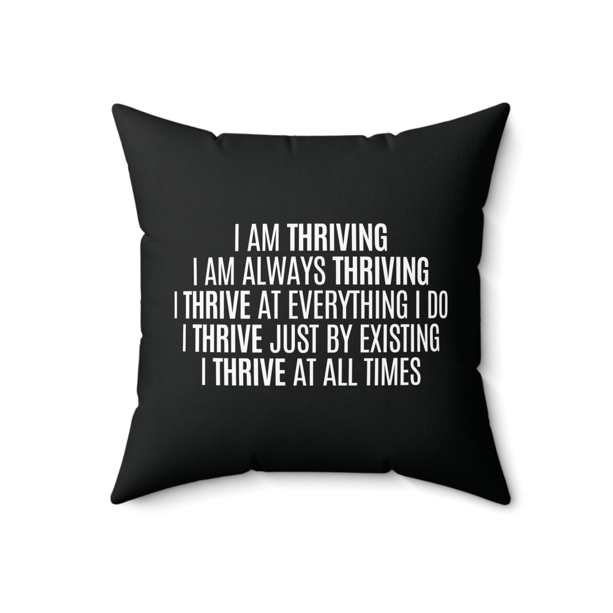 I Am Thriving Spun Polyester Square Pillow