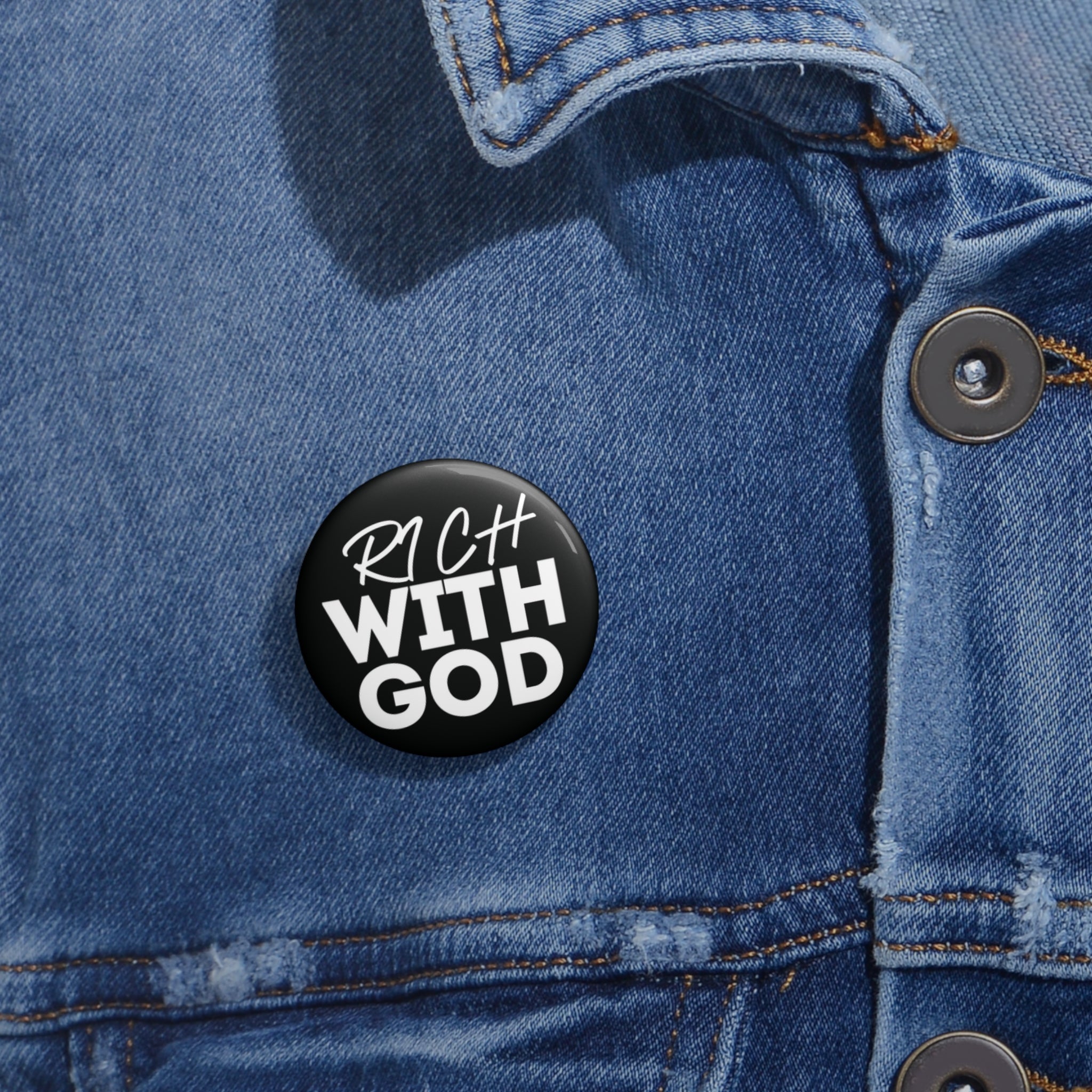 "Rich With God" Pin Button