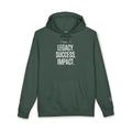 Legacy. Success. Impact. Hoodie