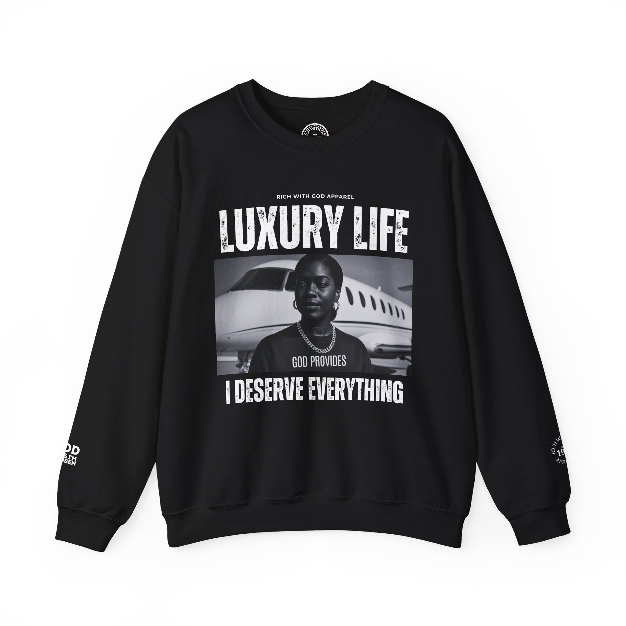 Luxury Life - I Deserve Everything Crewneck Sweatshirt