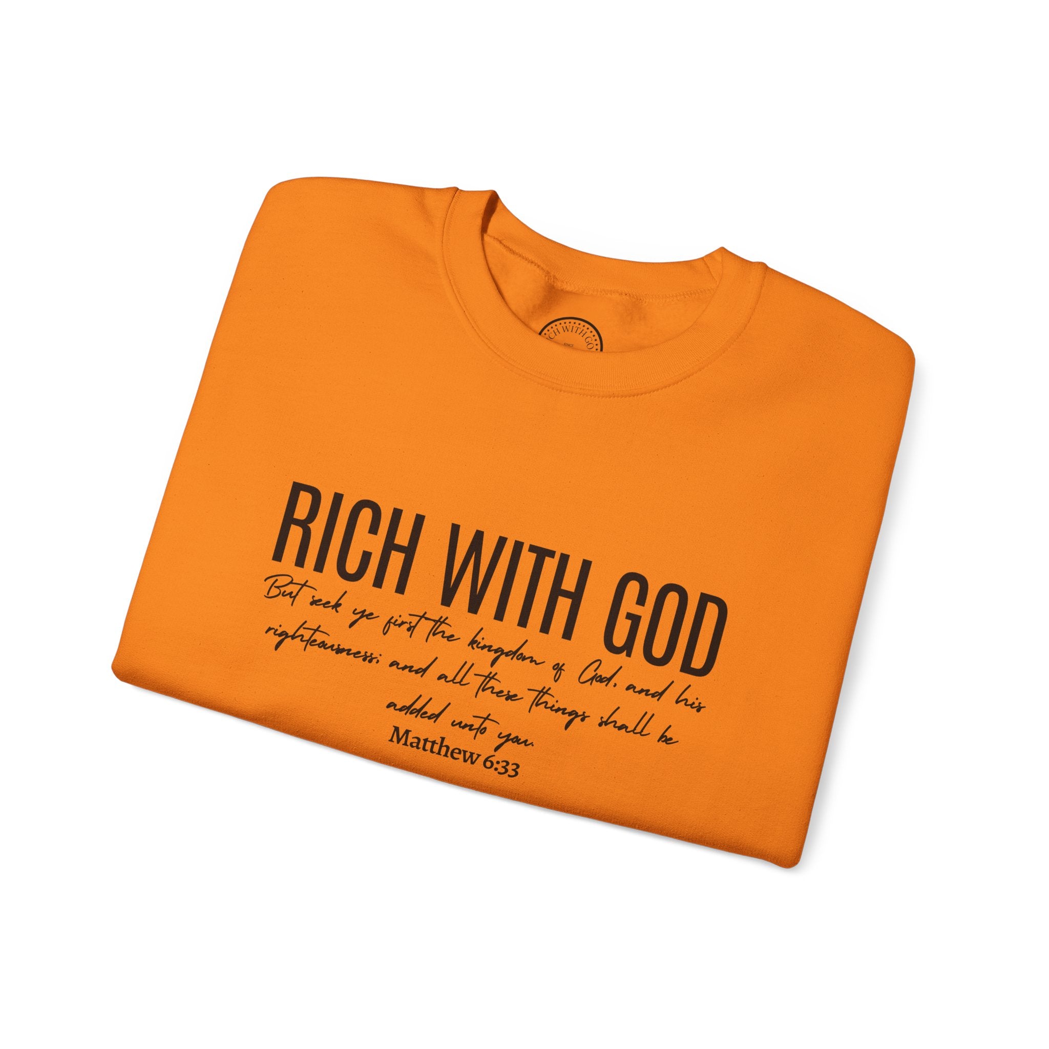 Rich With God Matthew 6:33 Crewneck Sweatshirt
