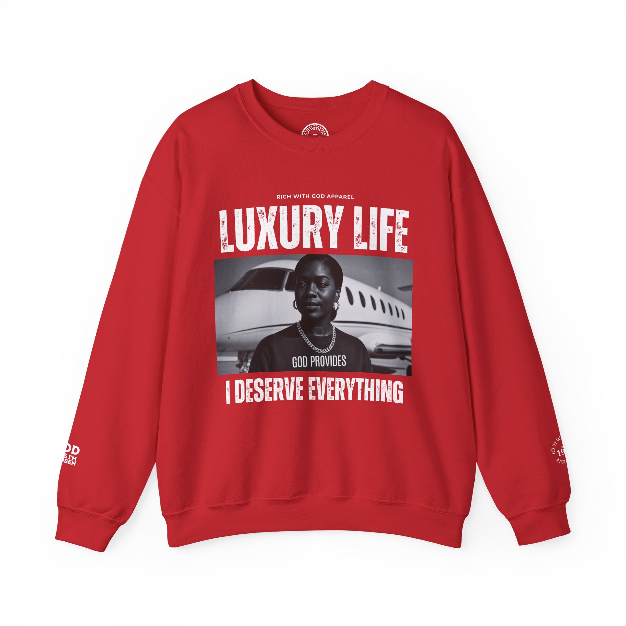 Luxury Life - I Deserve Everything Crewneck Sweatshirt