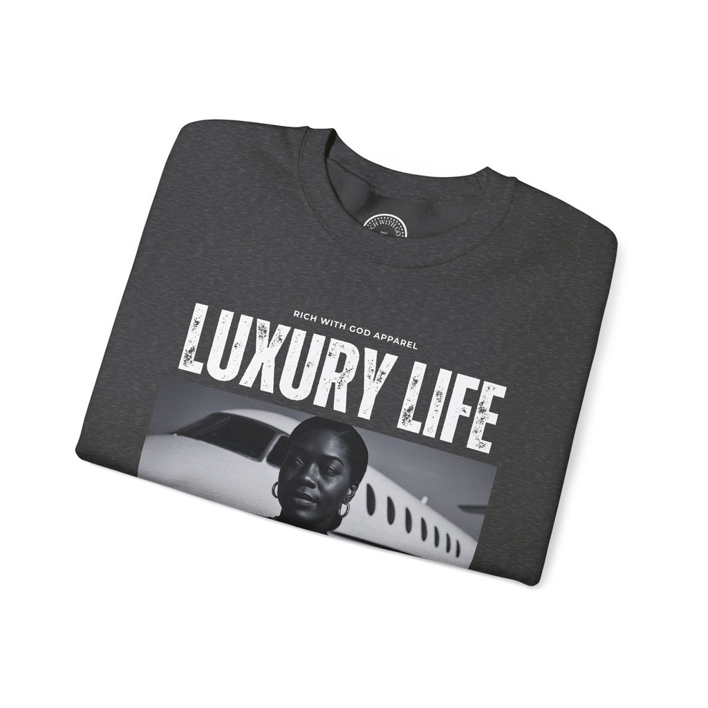 Luxury Life - I Deserve Everything Crewneck Sweatshirt