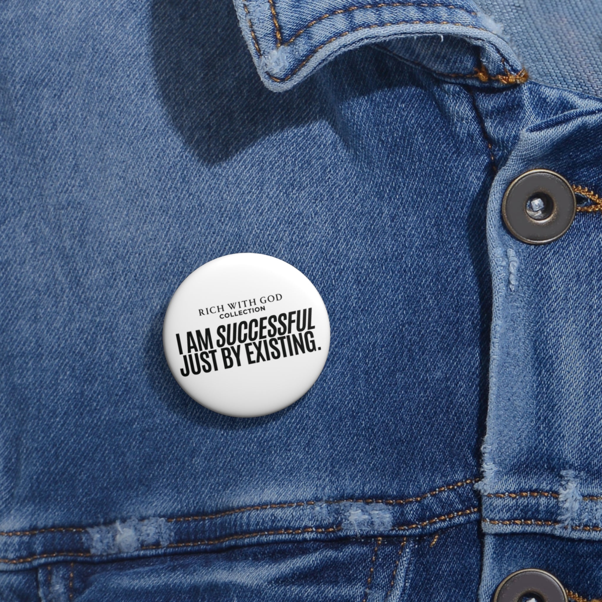 “I Am Successful Just By Existing" Pin Button