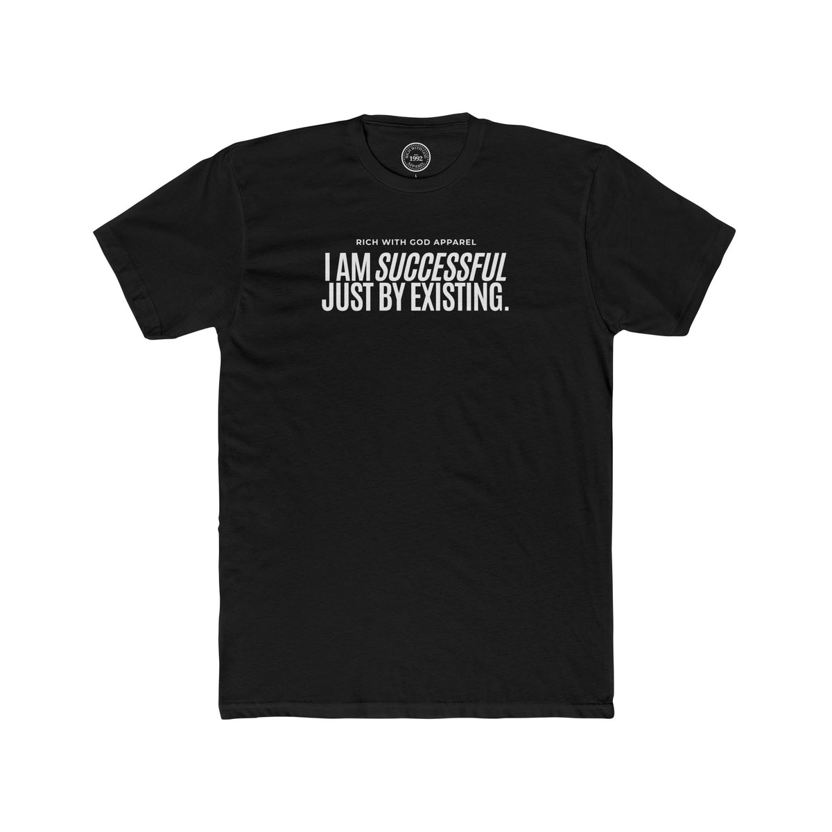 I Am Successful Just By Existing Crew Tee
