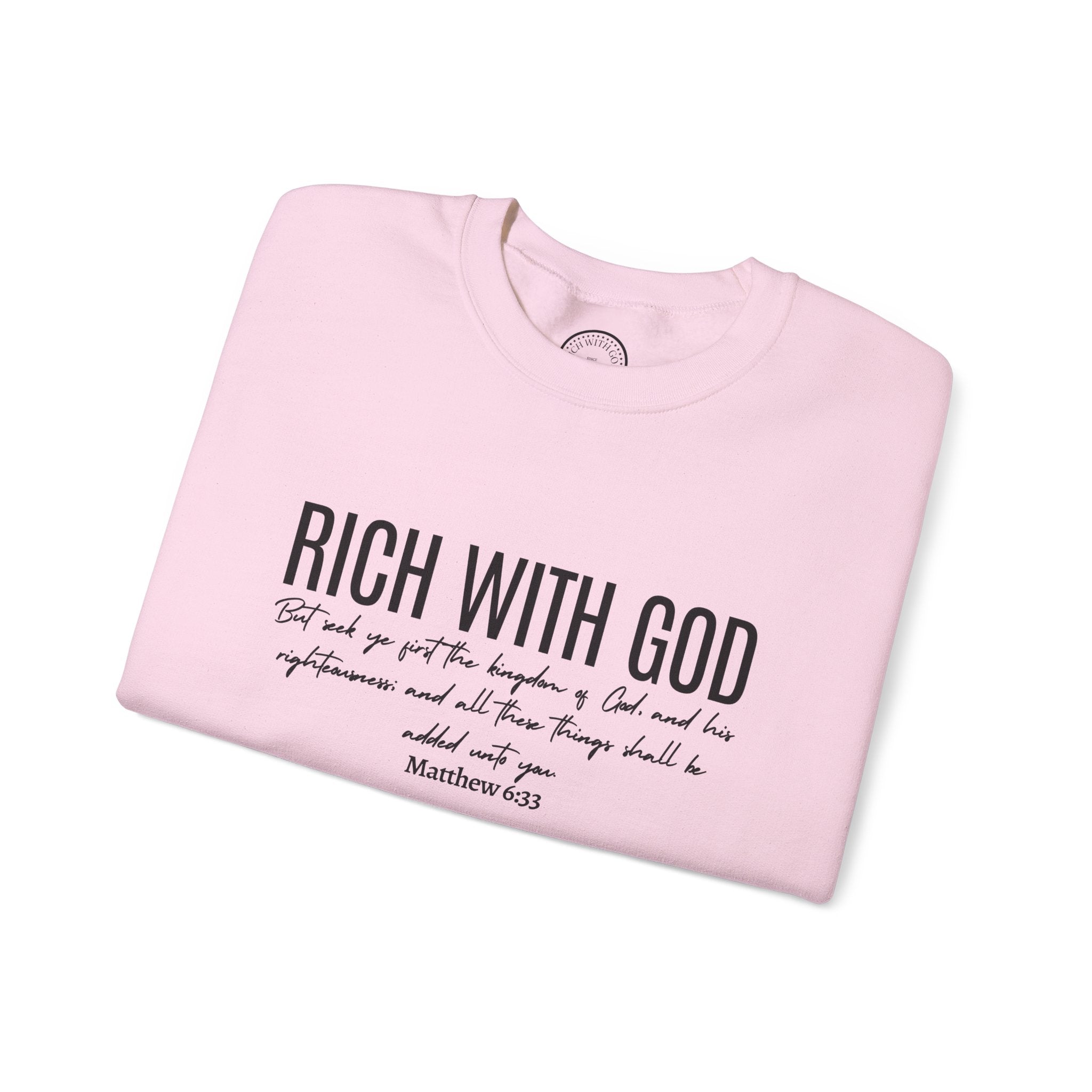 Rich With God Matthew 6:33 Crewneck Sweatshirt