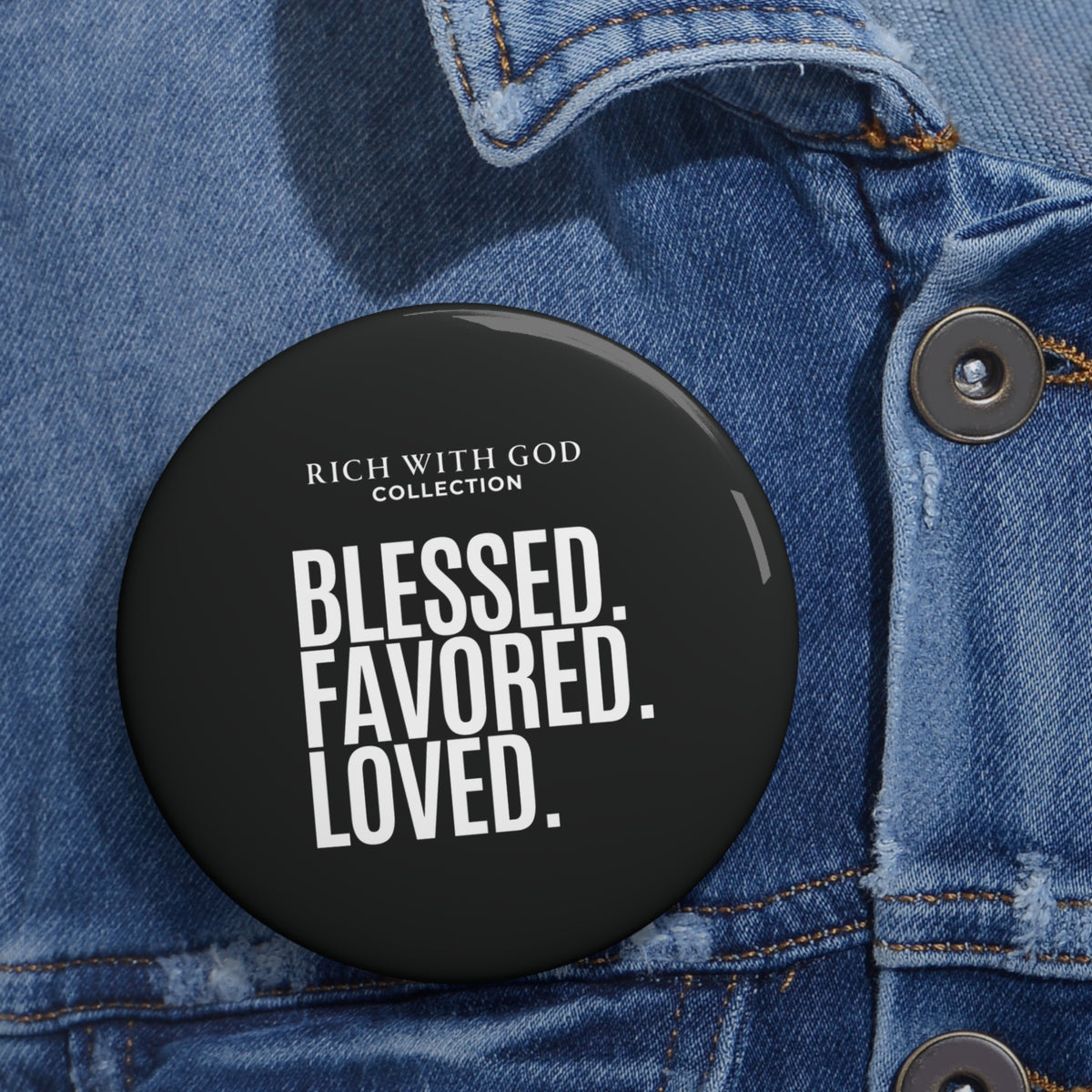 Blessed. Favored. Loved. Pin Button