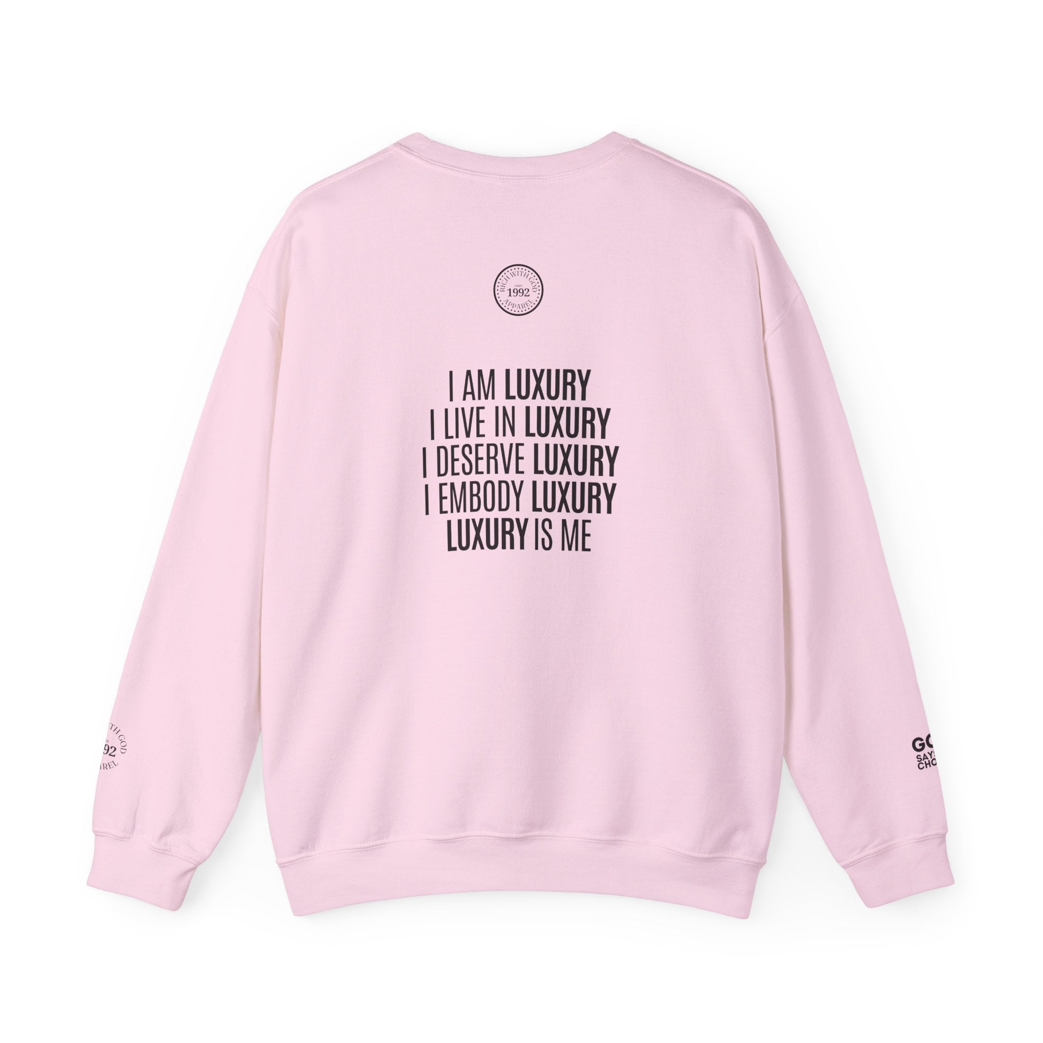 Luxury Life – I Deserve Everything Crewneck Sweatshirt