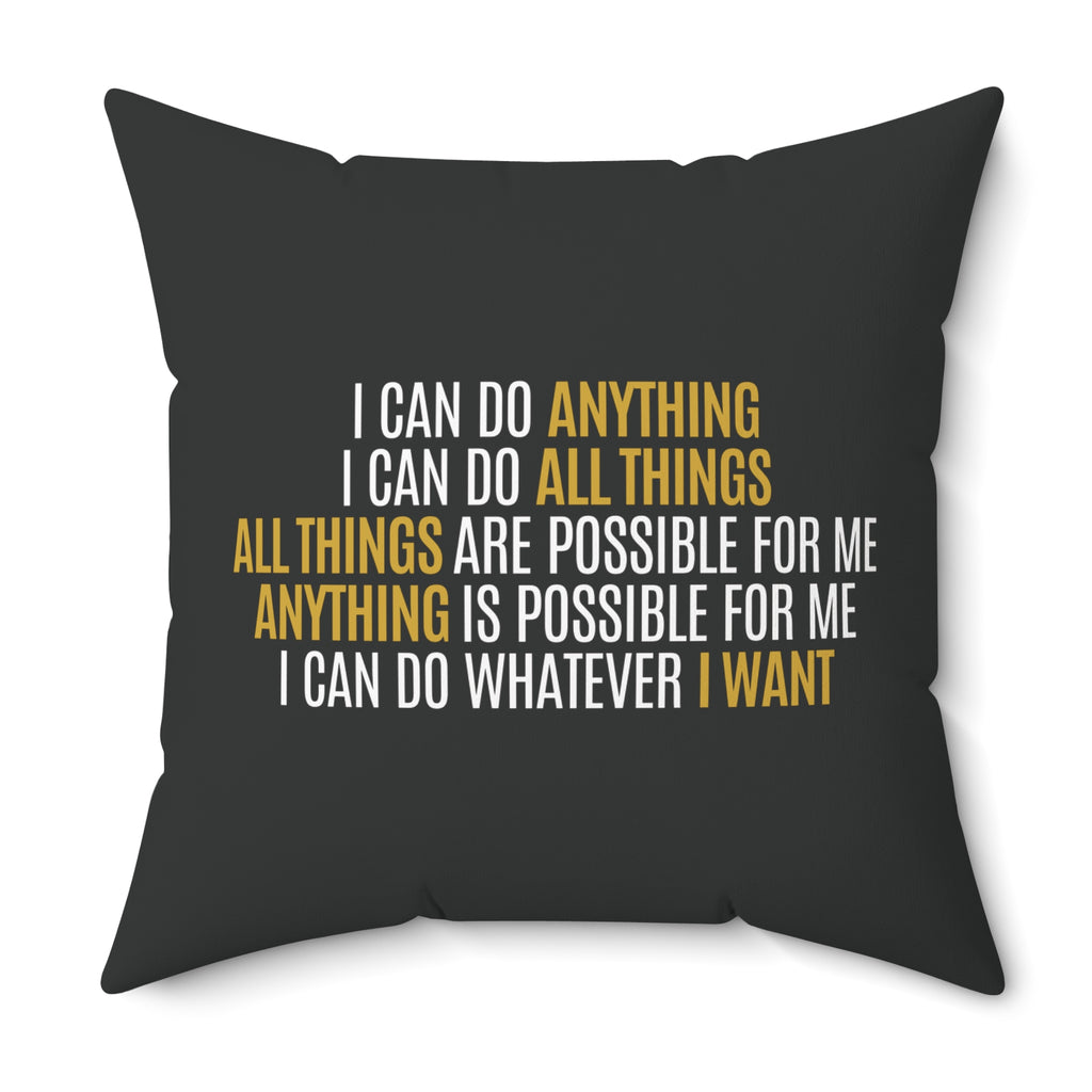 I Can Do Anything Spun Polyester Square Pillow