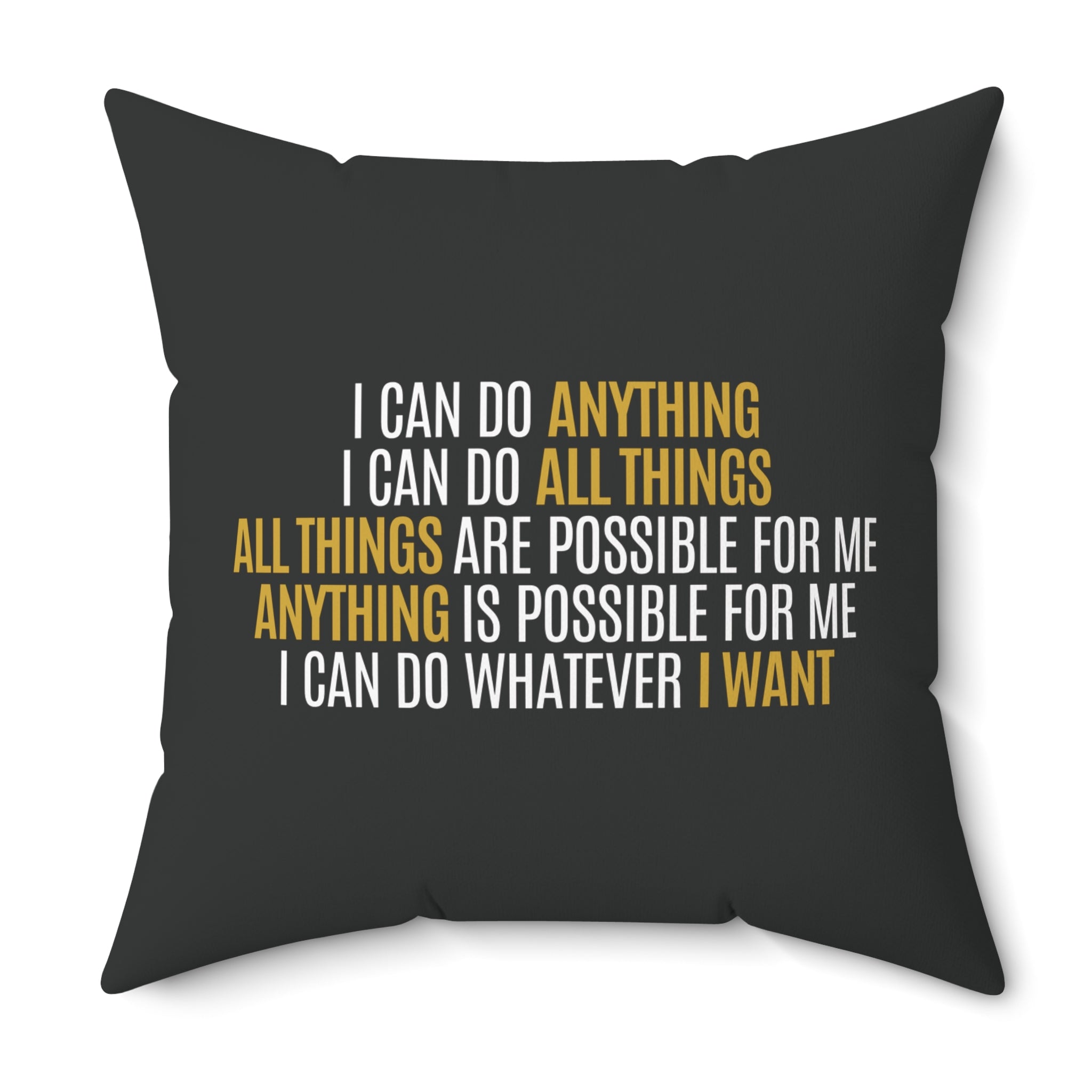 I Can Do Anything Spun Polyester Square Pillow