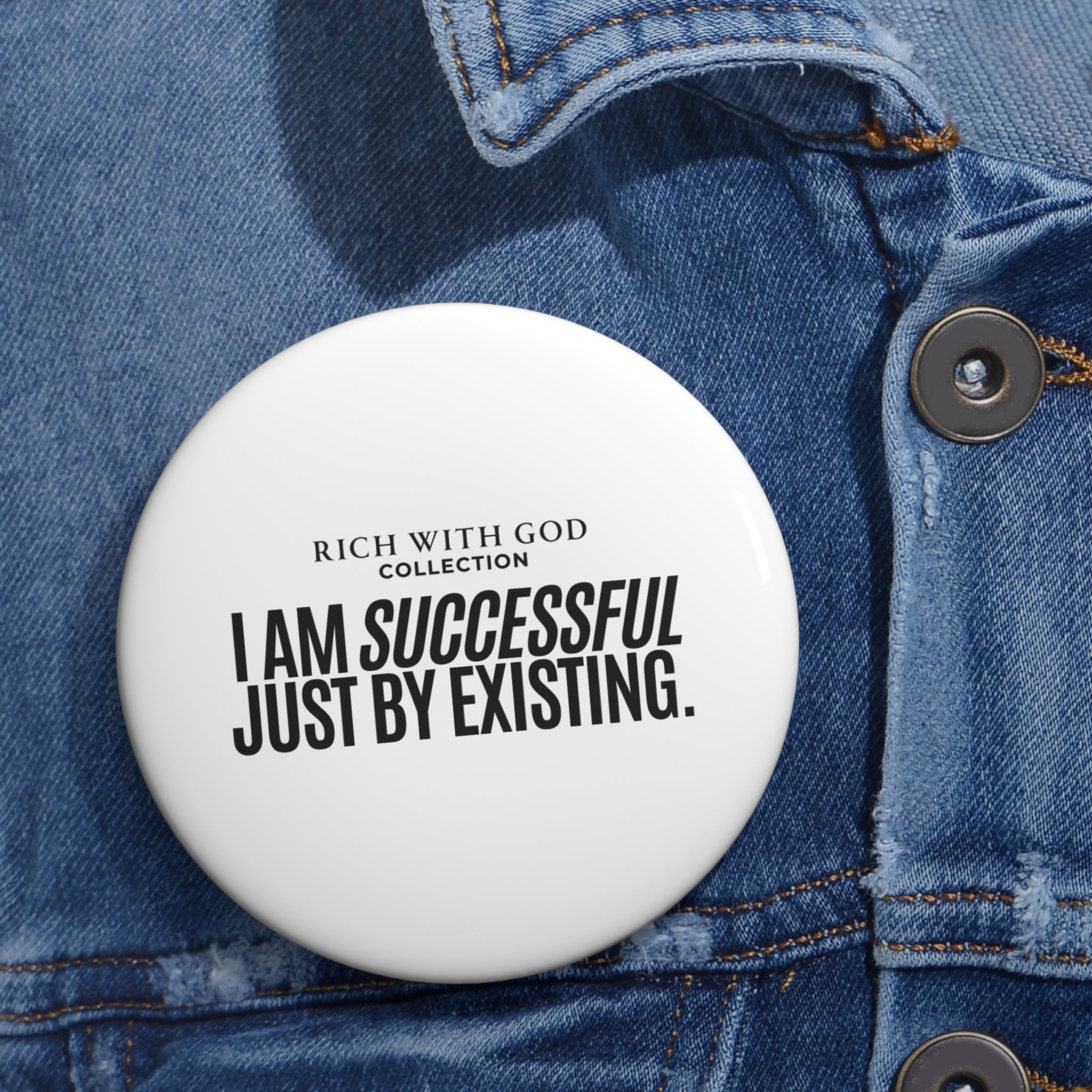 “I Am Successful Just By Existing" Pin Button