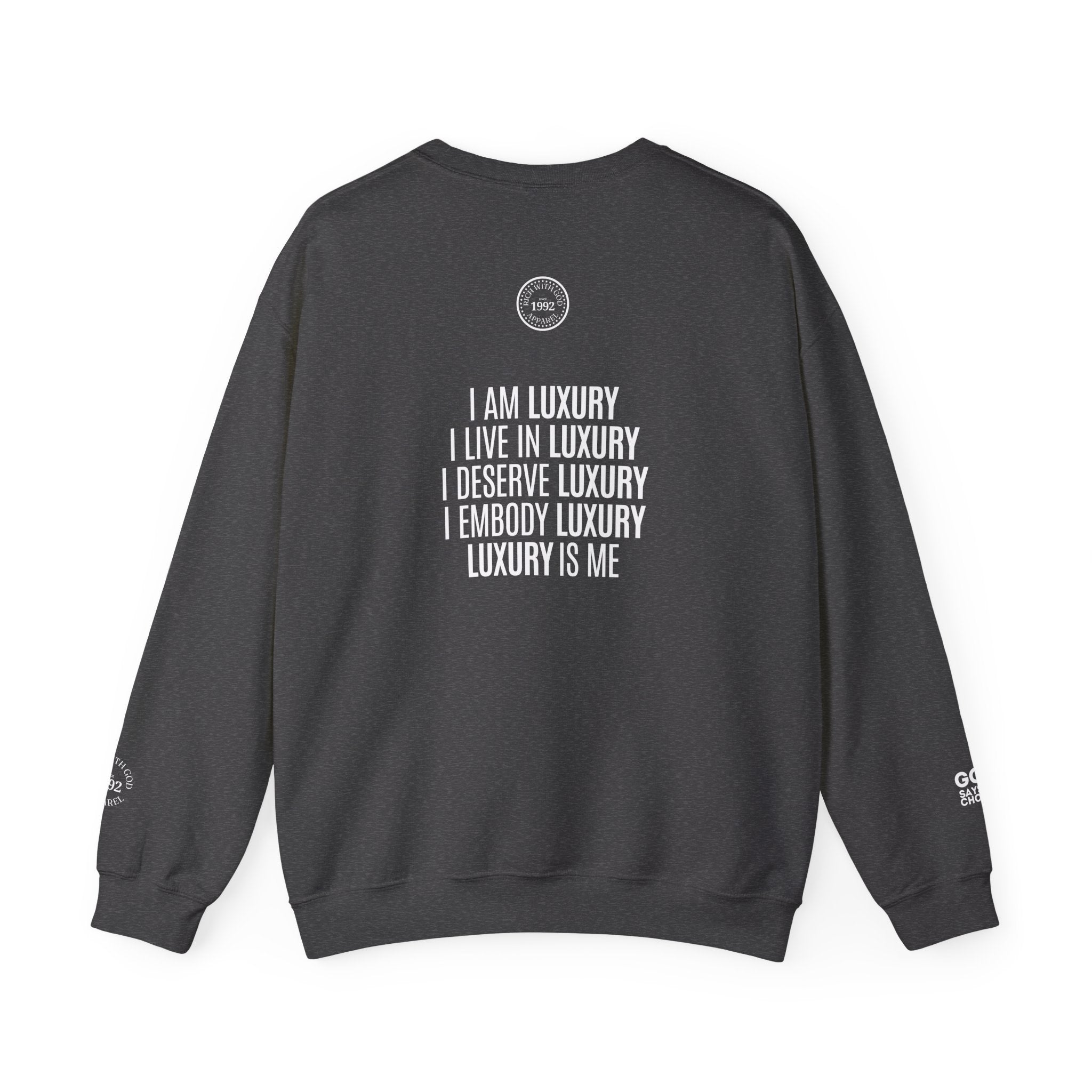 Luxury Life - I Deserve Everything Crewneck Sweatshirt