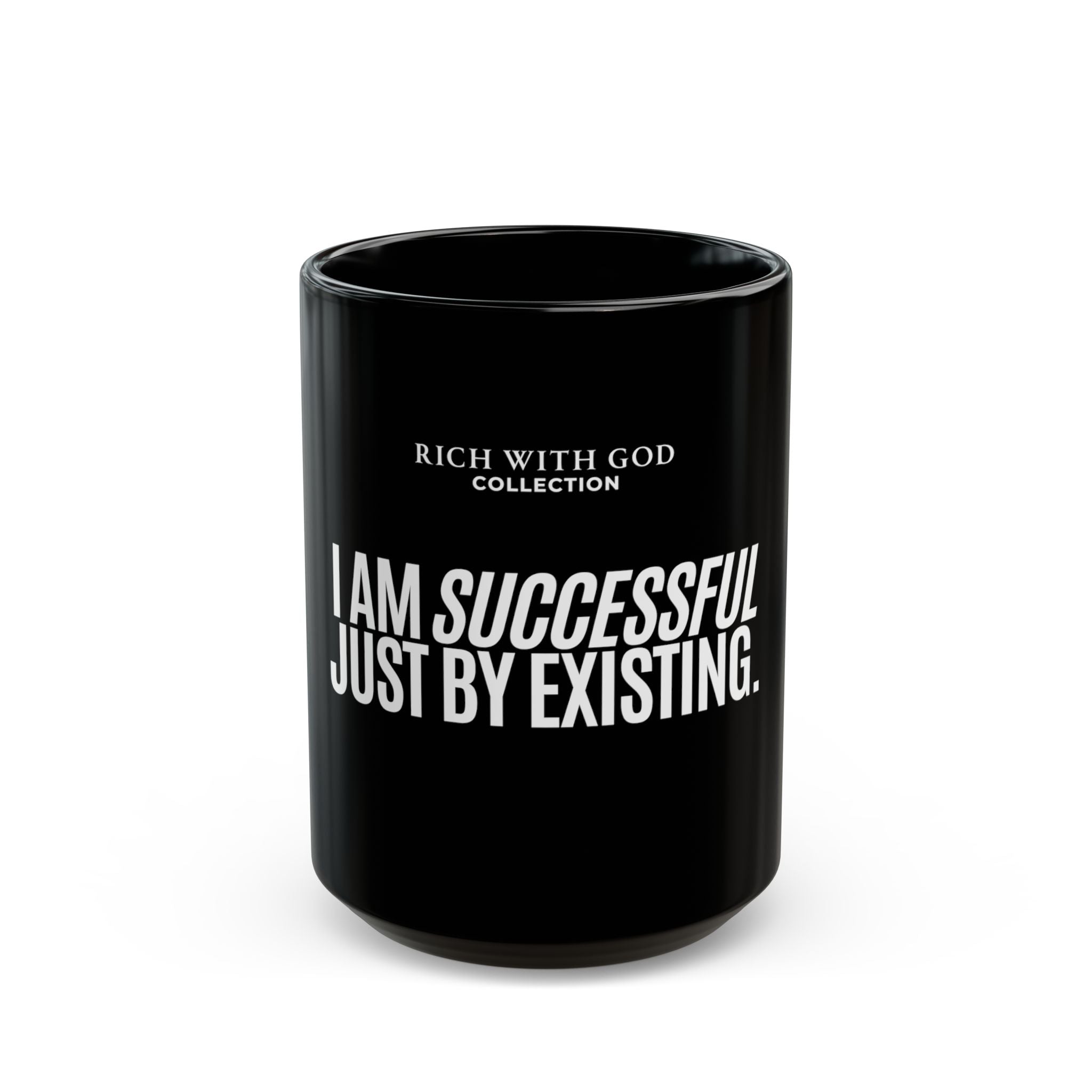 I Am Successful Just By Existing Black Mug (11oz, 15oz)