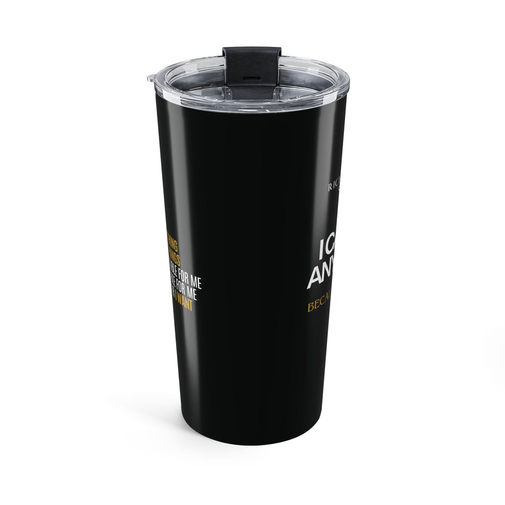 I Can Do Anything Tumbler 20oz