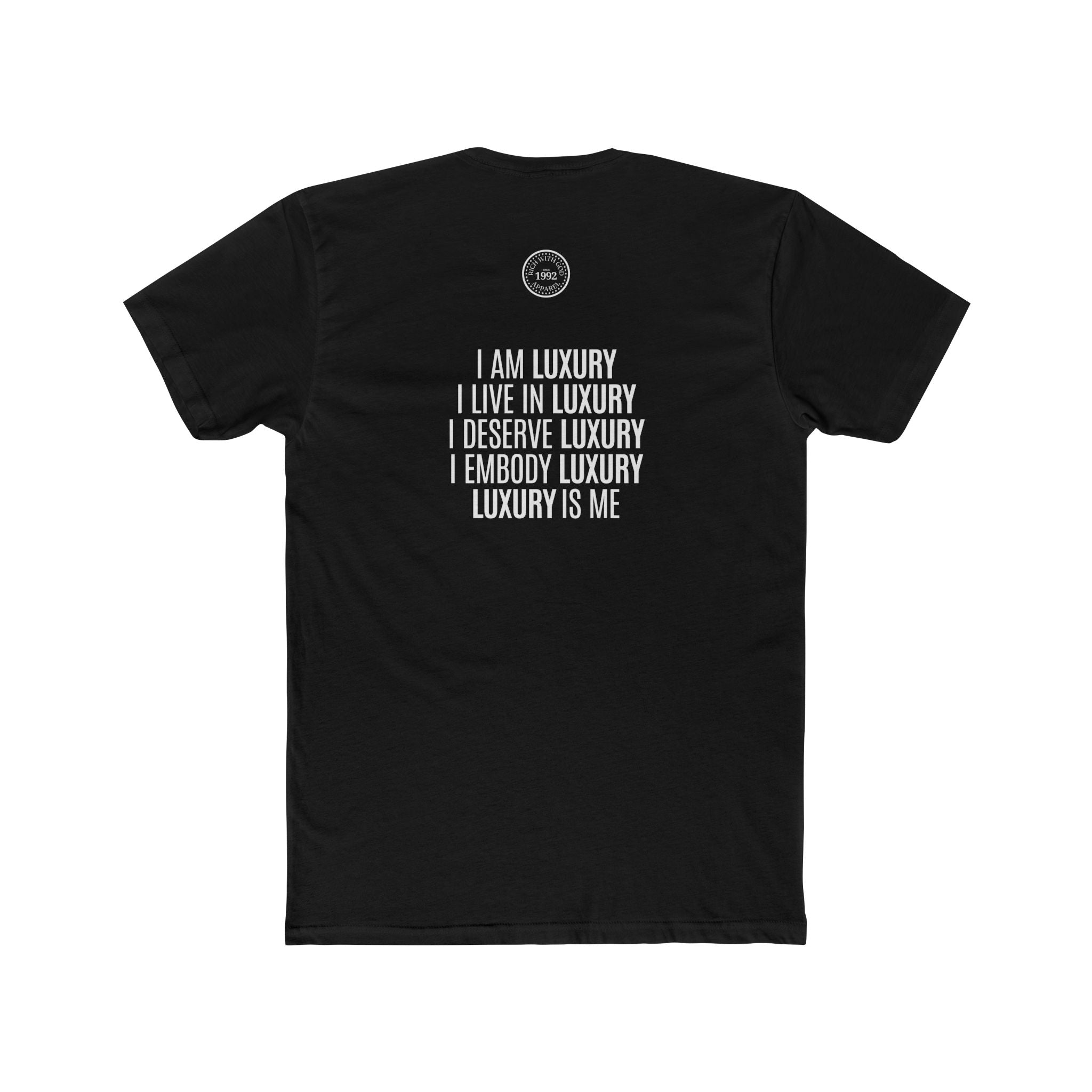 Luxury Life – I Deserve Everything Crew Tee