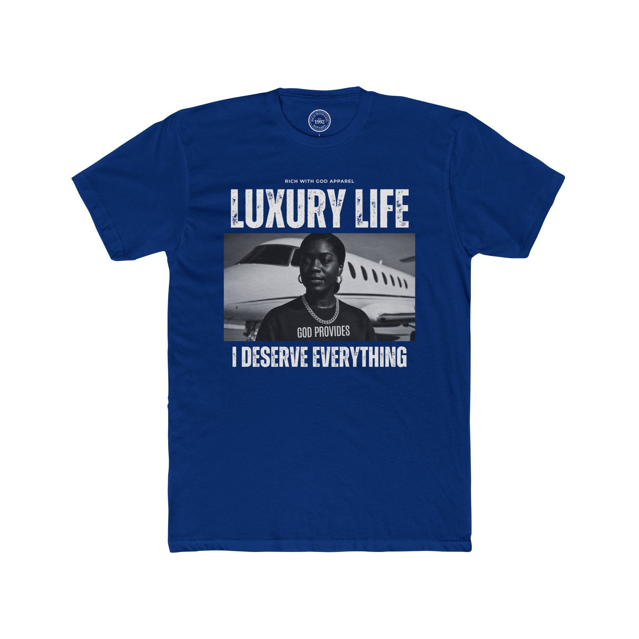 Luxury Life – I Deserve Everything Crew Tee